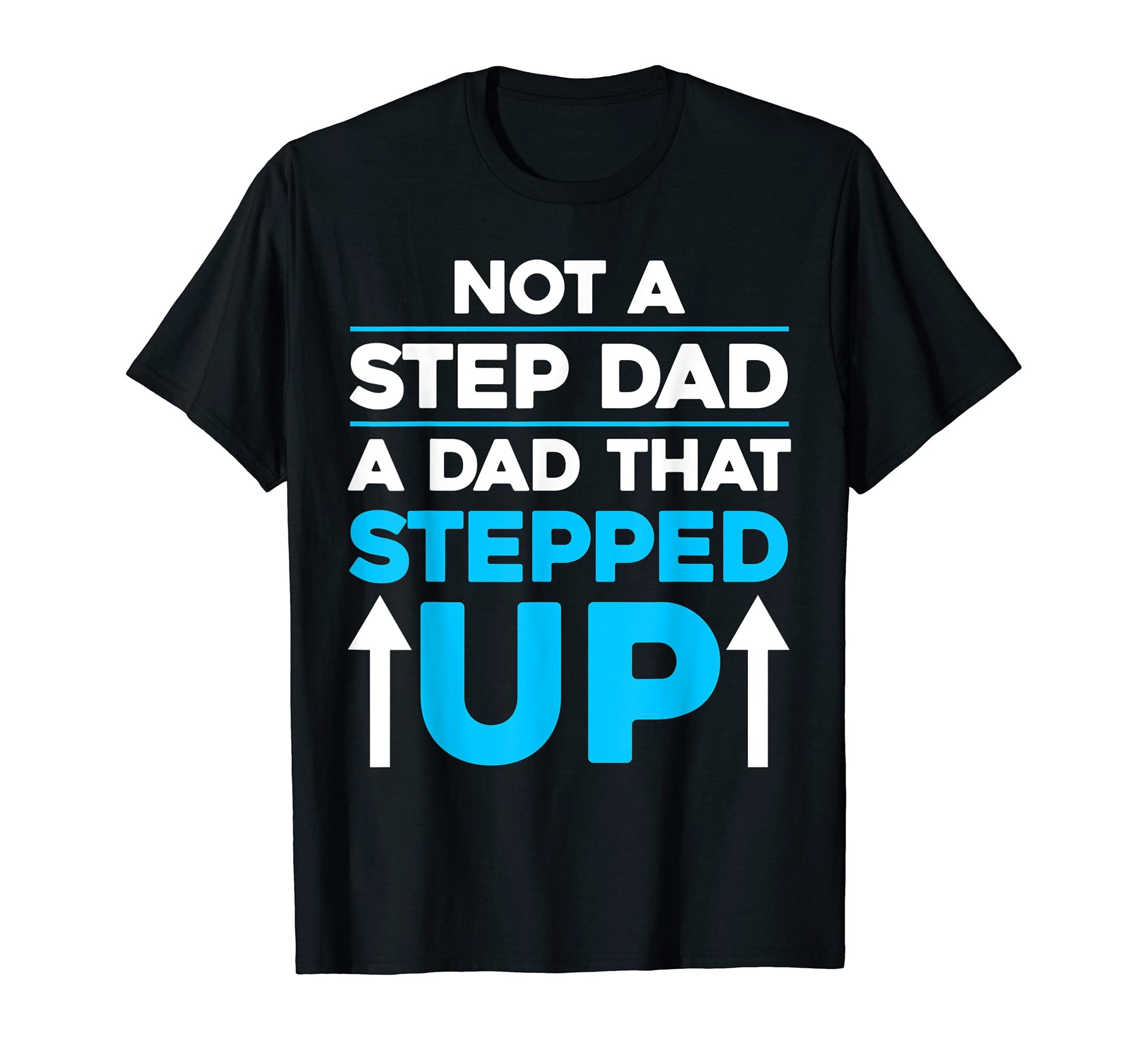 Mens Fathers Day Gift Step Dad T-Shirt - Casual Everyday Wear Men Women - T-Shirt, Sweatshirt, Hoodie