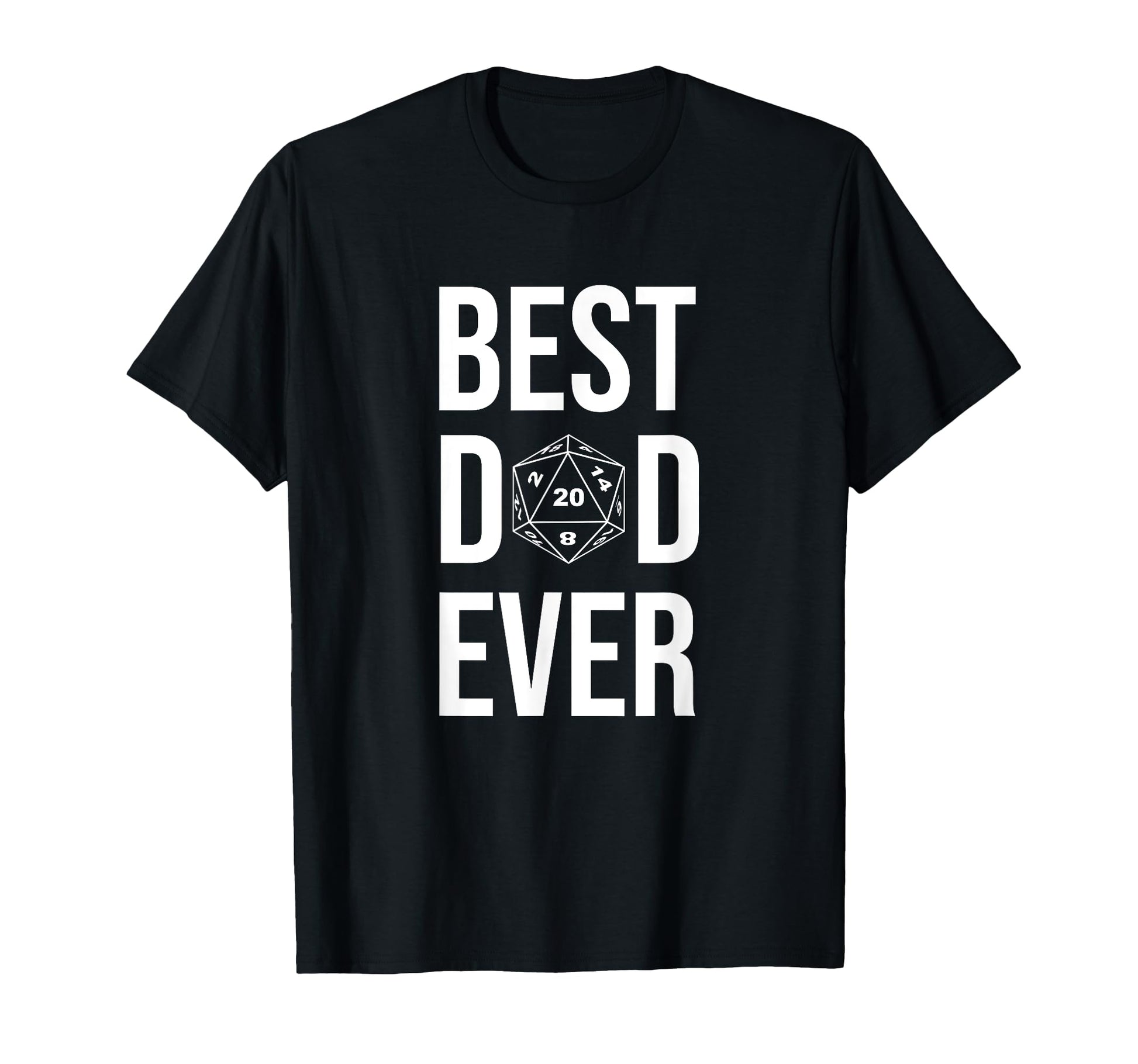 Best Dad Ever D20 Dice Rpg Role T-Shirt - Aesthetic Graphic Men Women - T-Shirt, Sweatshirt, Hoodie