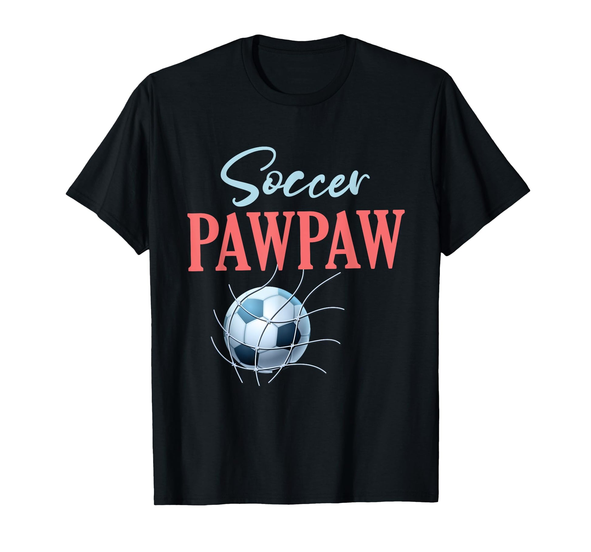 Soccer Pawpaw Gifts Fathers Day T-Shirt - Casual Everyday Wear for Adults - T-Shirt, Sweatshirt, Hoodie