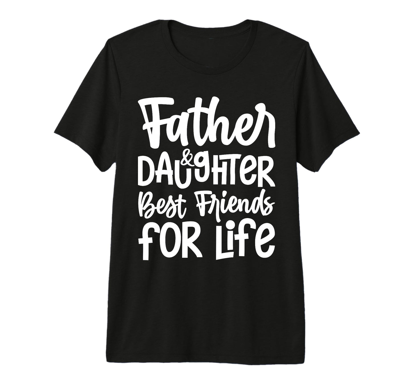 Funny Dad And Daughter Best Friends T-Shirt - Fun Novelty Design Unisex - T-Shirt, Sweatshirt, Hoodie