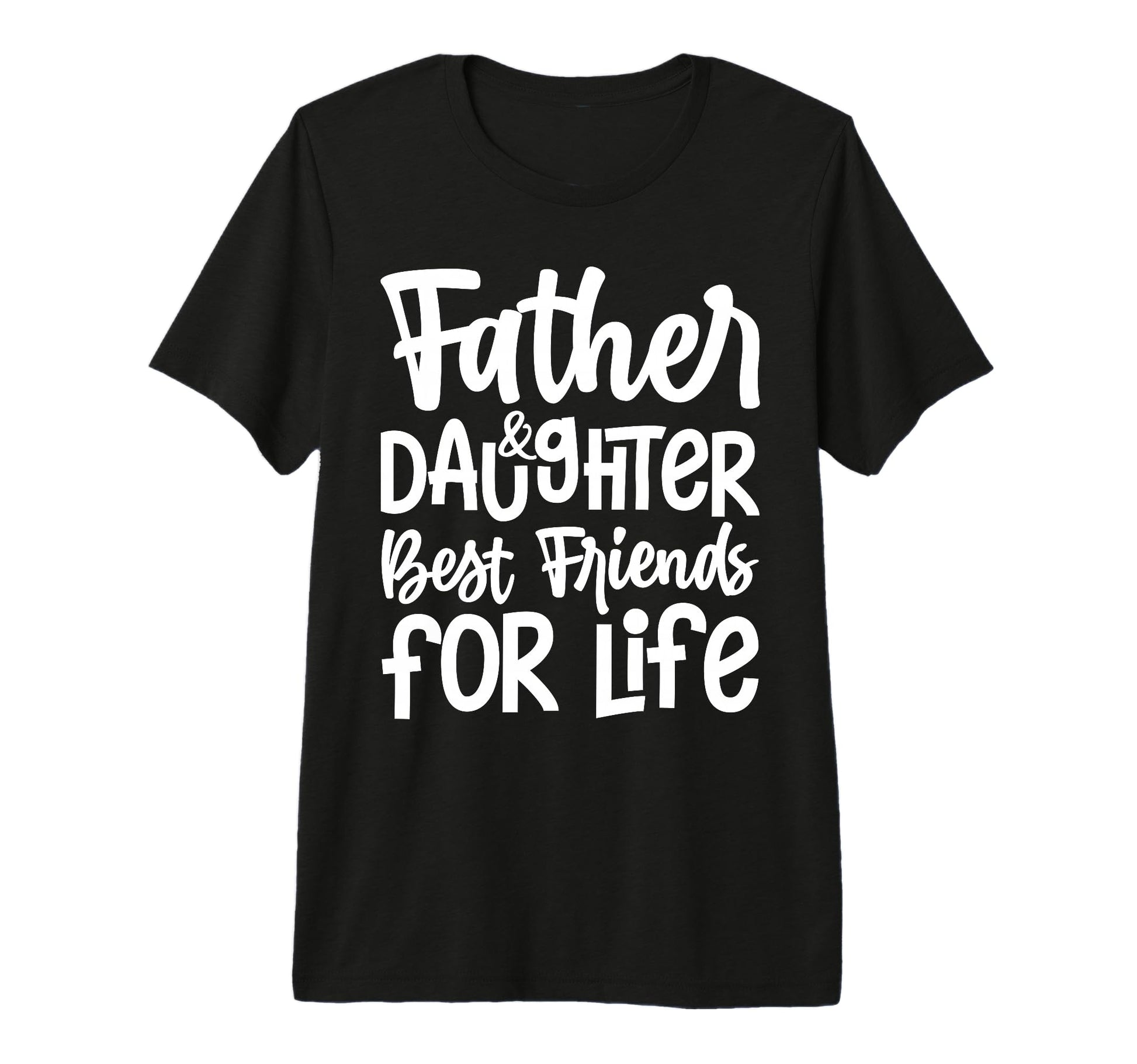 Funny Dad And Daughter Best Friends T-Shirt - Fun Novelty Design Unisex - T-Shirt, Sweatshirt, Hoodie