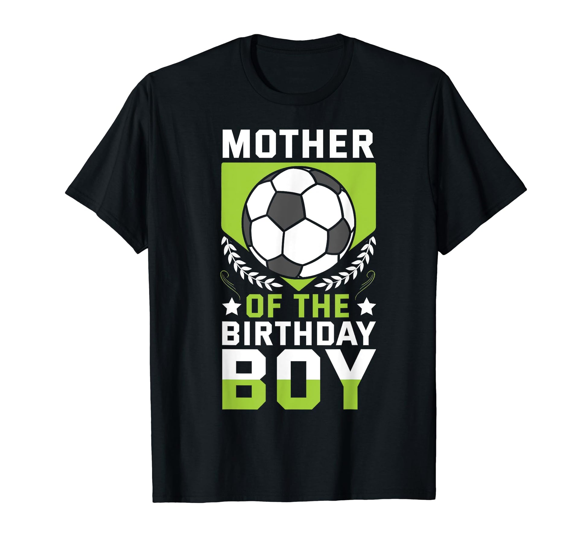 Mother Birthday Soccer Player Bday Team T-Shirt - Trendy Graphic Unisex - T-Shirt, Sweatshirt, Hoodie