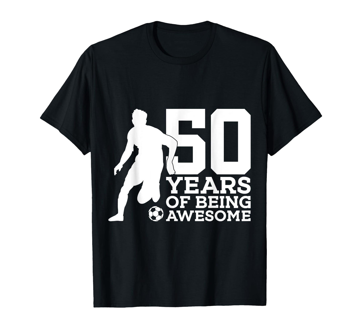 50 Years Being Awesome Soccer 50Th T-Shirt - Minimalist Print Unisex - T-Shirt, Sweatshirt, Hoodie
