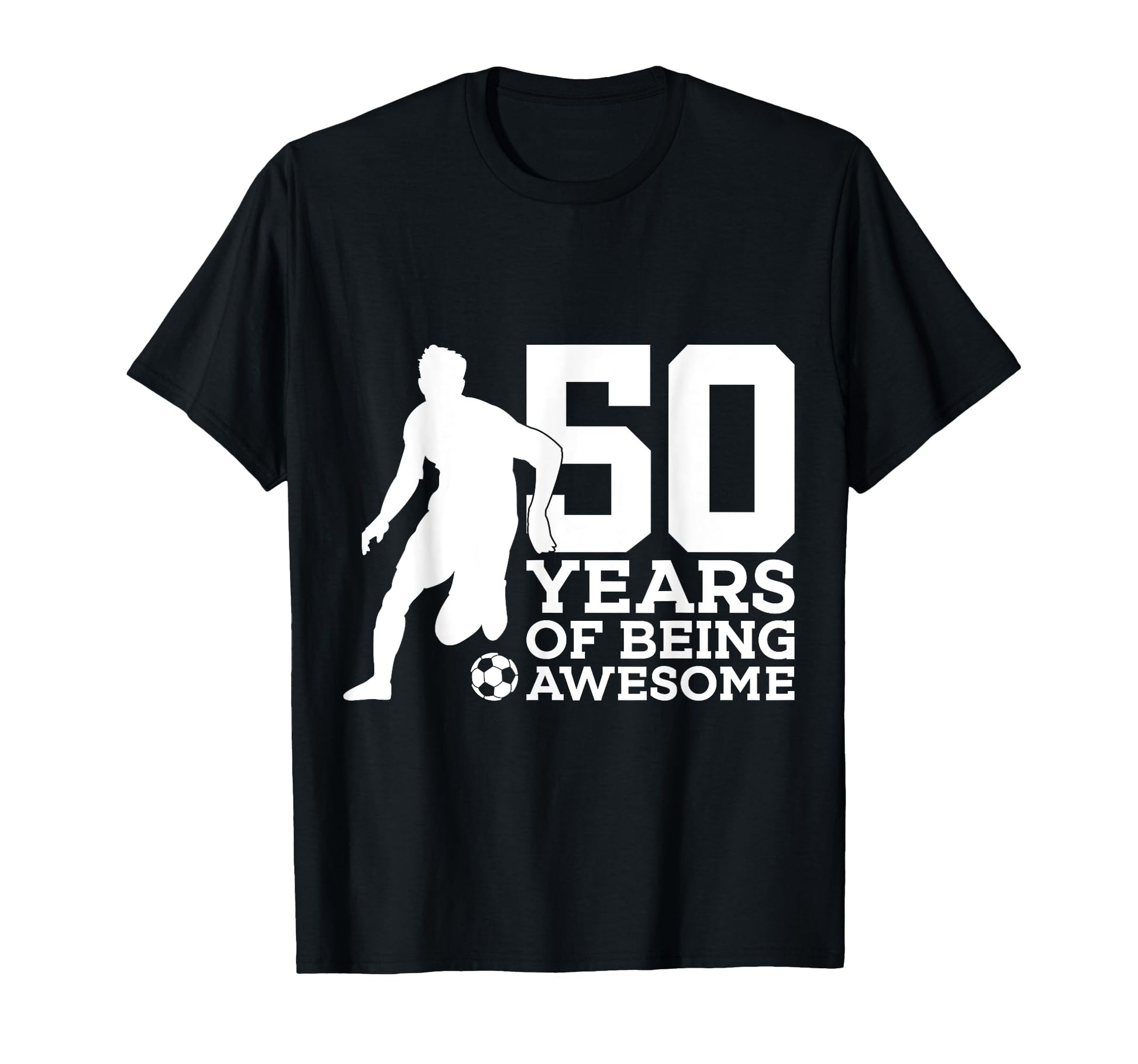 50 Years Being Awesome Soccer 50Th T-Shirt - Minimalist Print Unisex - T-Shirt, Sweatshirt, Hoodie