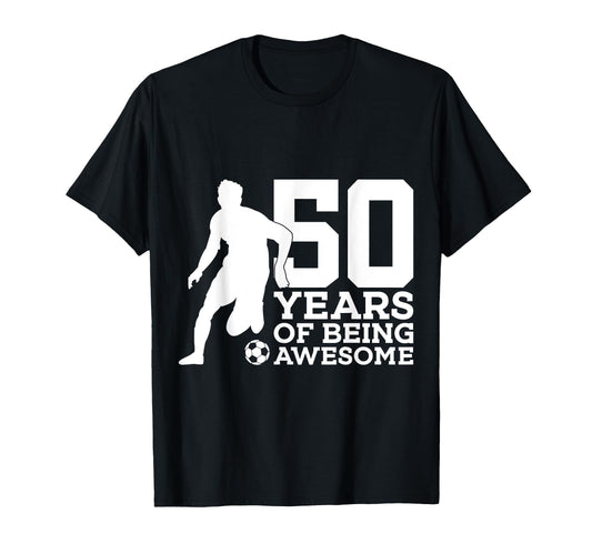 50 Years Being Awesome Soccer 50Th T-Shirt - Minimalist Print Unisex - T-Shirt, Sweatshirt, Hoodie