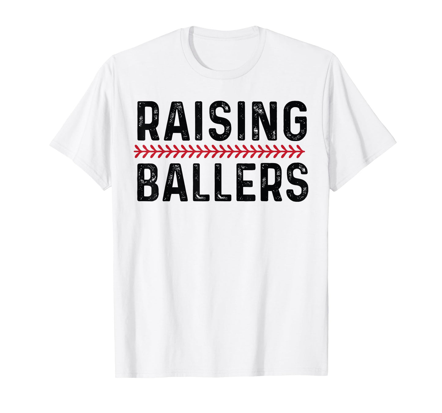 Raising Ballers Funny Mom Baseball T-Shirt - Fun Novelty Design Men Women - T-Shirt, Sweatshirt, Hoodie