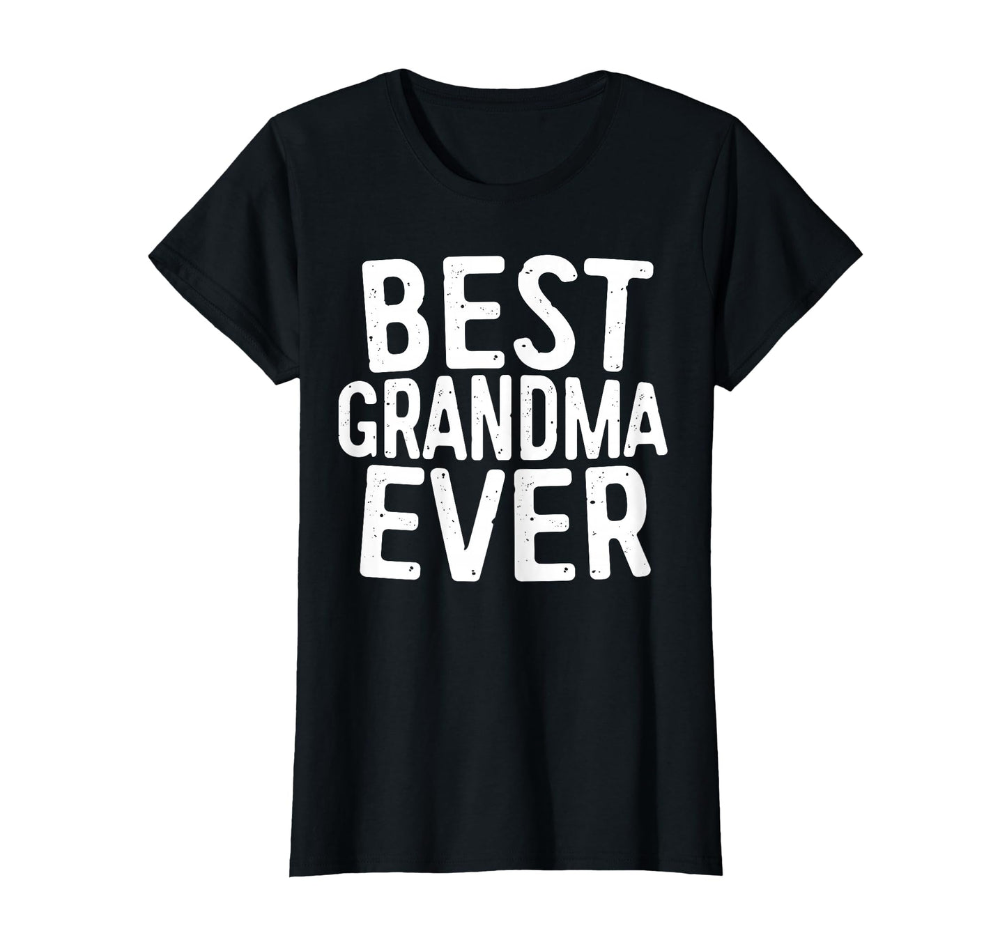 Best Grandma Ever Grandmother T-Shirt - Casual Everyday Wear Men Women - T-Shirt, Sweatshirt, Hoodie
