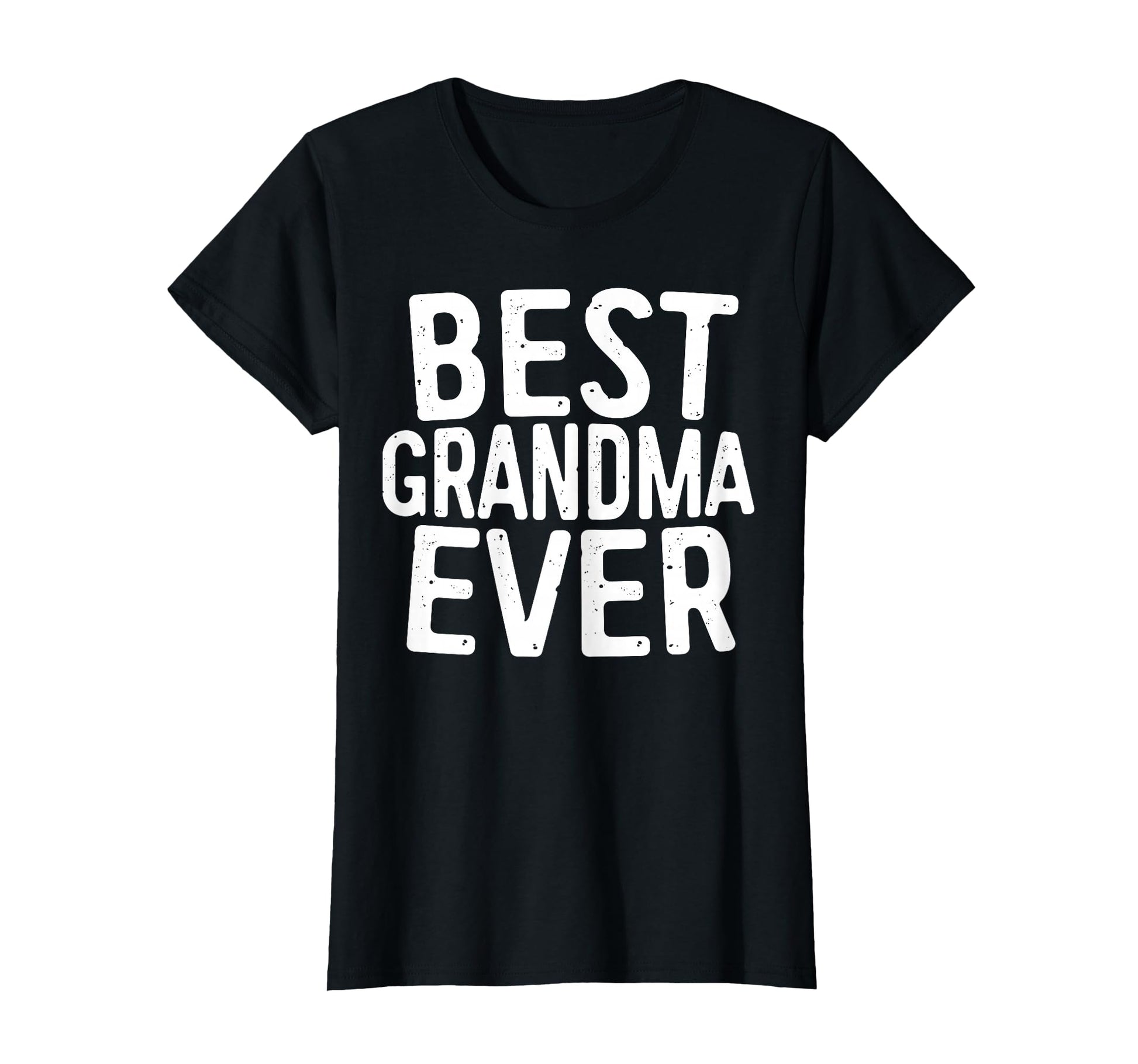 Best Grandma Ever Grandmother T-Shirt - Casual Everyday Wear Men Women - T-Shirt, Sweatshirt, Hoodie