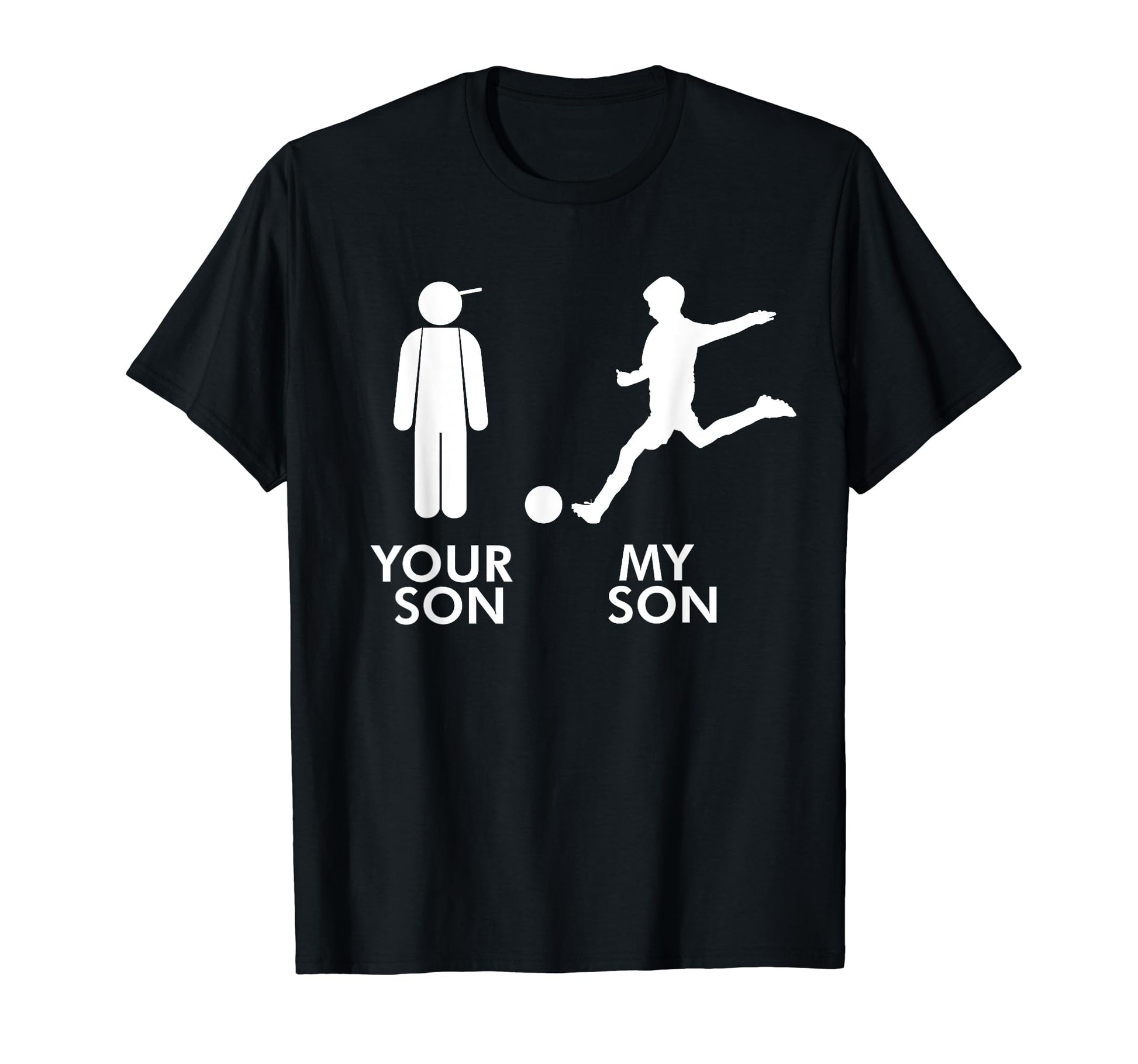 Mens Your Son Vs My Soccer Son Dad T-Shirt - Streetwear Style for Adults - T-Shirt, Sweatshirt, Hoodie