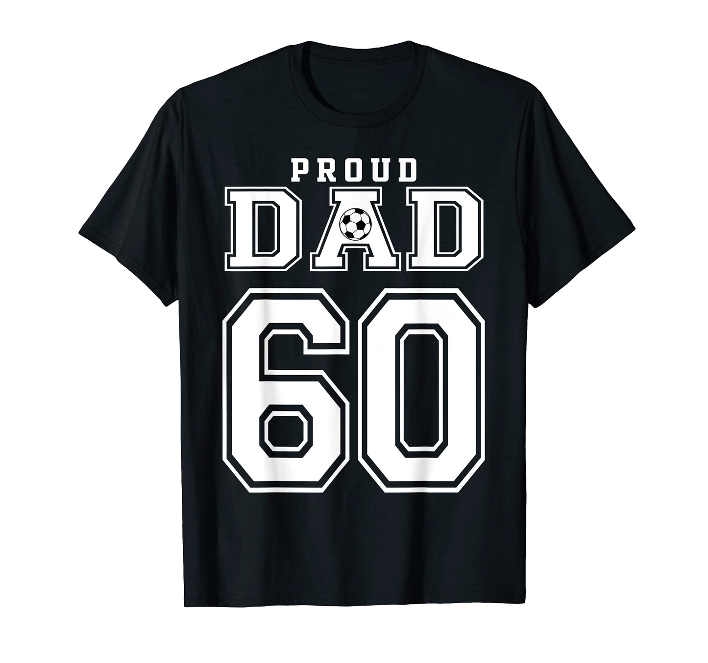 Number 60 Custom Proud Soccer Futbol T-Shirt - Custom Art Print Men Women - T-Shirt, Sweatshirt, Hoodie
