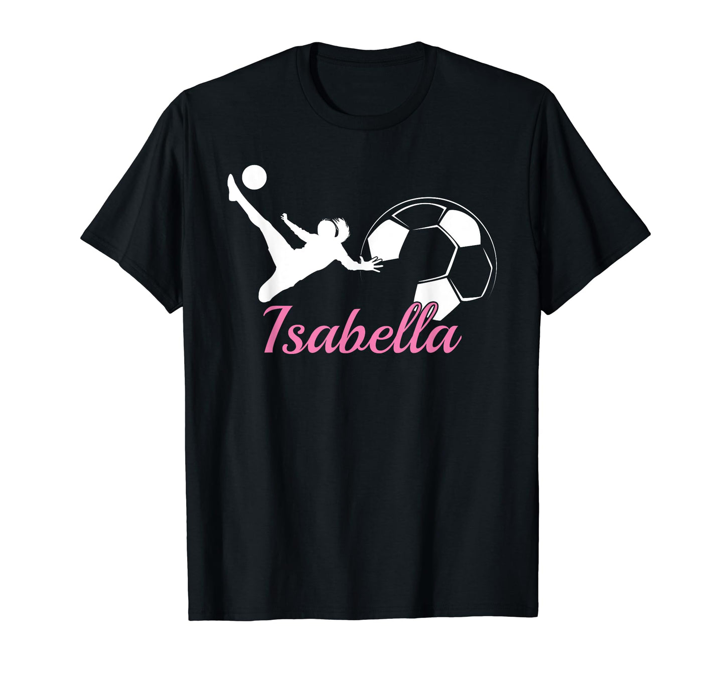 Isabella Name Gift Personalized Soccer T-Shirt - Custom Art Print Men Women - T-Shirt, Sweatshirt, Hoodie
