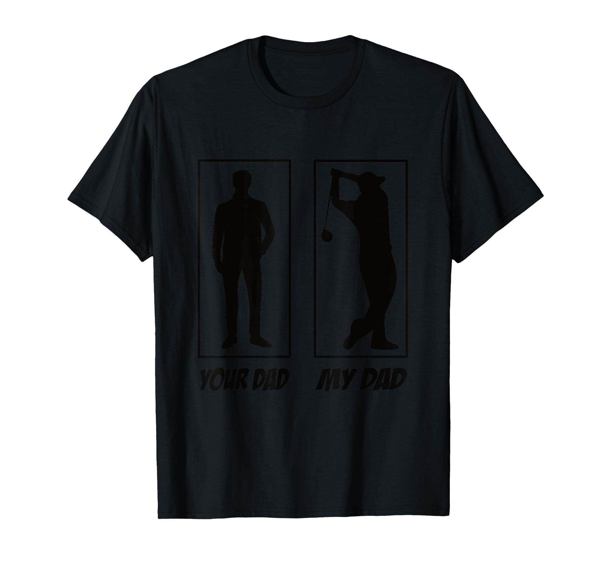 Your Dad My Dad Golf Golf Golfers T-Shirt - Minimalist Print Men Women - T-Shirt, Sweatshirt, Hoodie