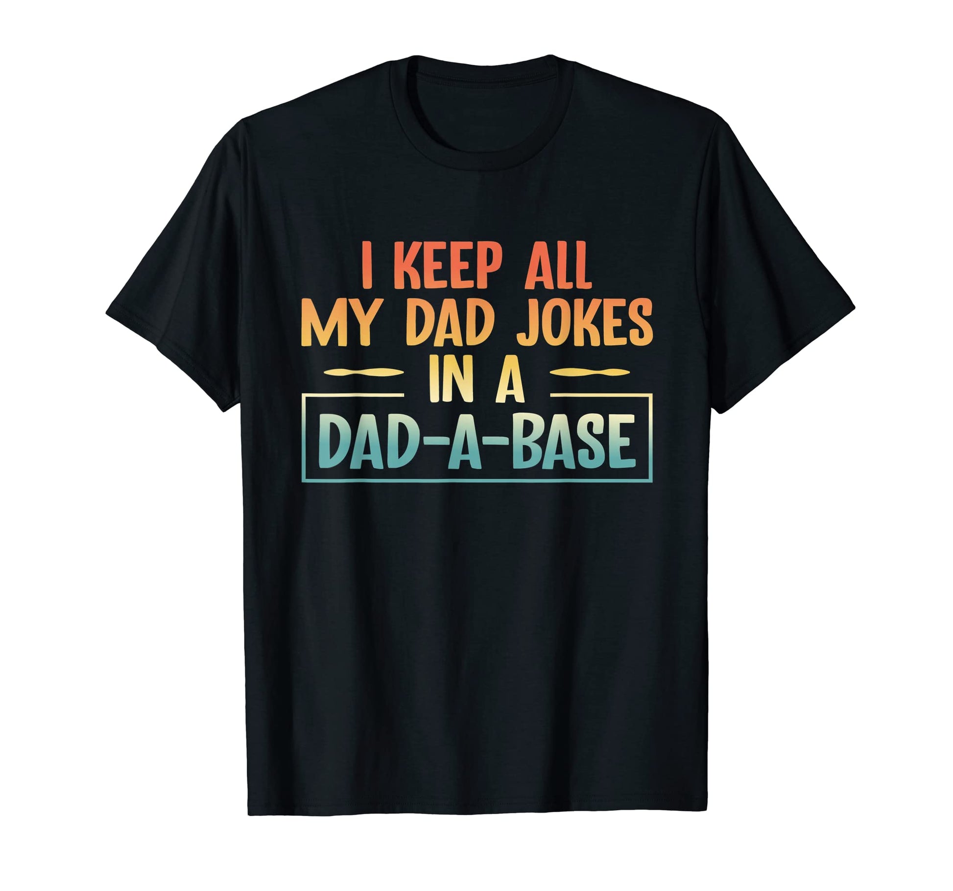 I Keep All My Dad Jokes Dad Base T-Shirt - Minimalist Print Men Women - T-Shirt, Sweatshirt, Hoodie