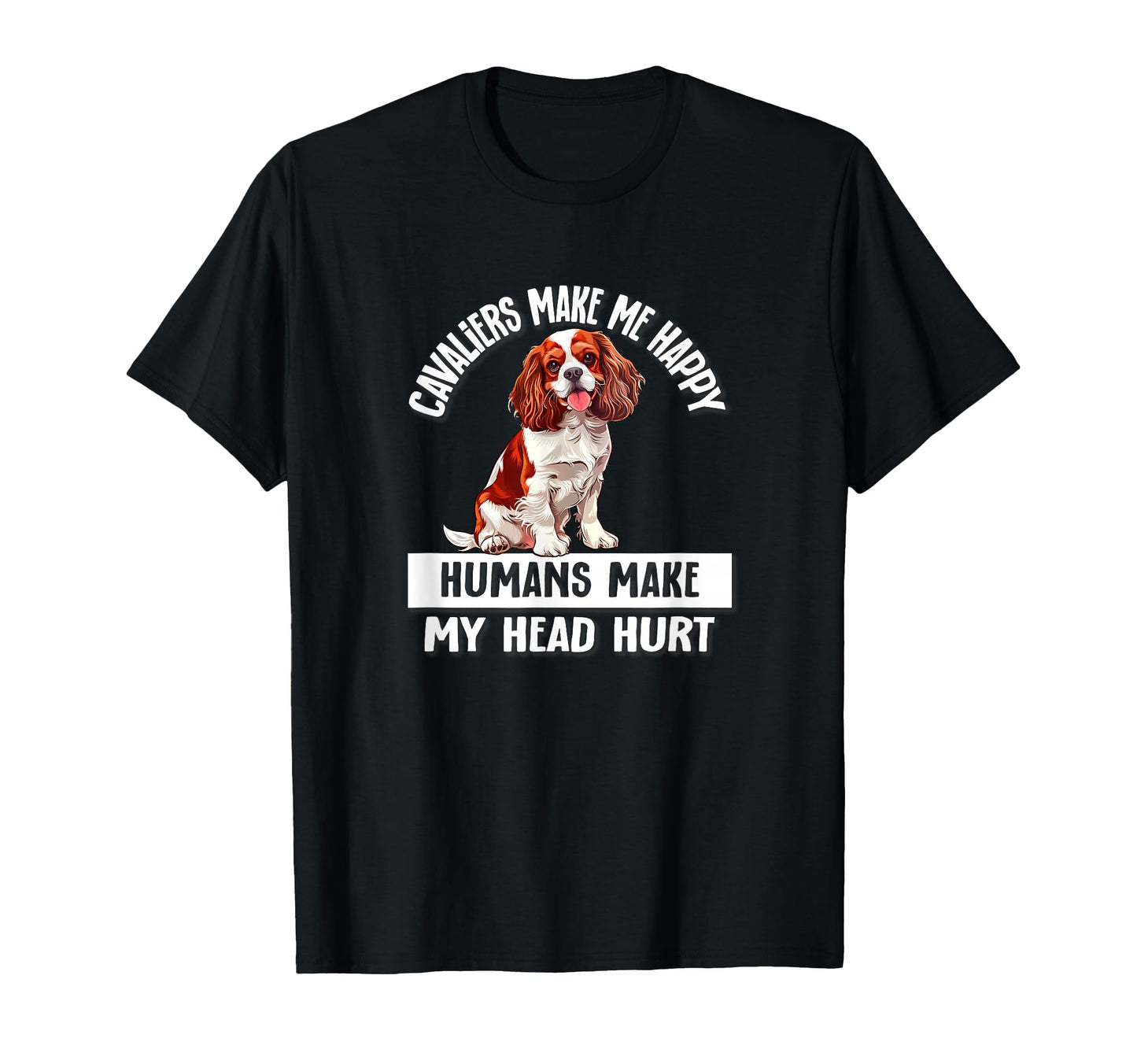 Humans Hurt My Head Happy Cavalier T-Shirt - Minimalist Print for Adults - T-Shirt, Sweatshirt, Hoodie