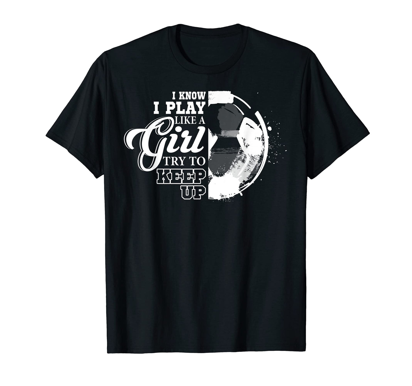 I Know I Play Like Try To Keep T-Shirt - Casual Everyday Wear for Adults - T-Shirt, Sweatshirt, Hoodie