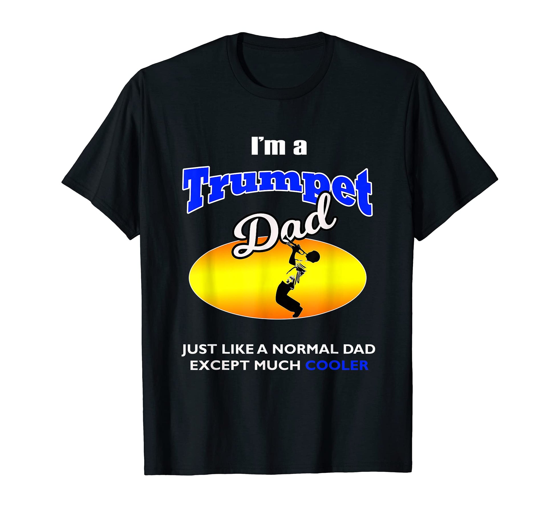 Mens Funny Im Trumpet Dad Gift Musician T-Shirt - Graphic Print for Adults - T-Shirt, Sweatshirt, Hoodie