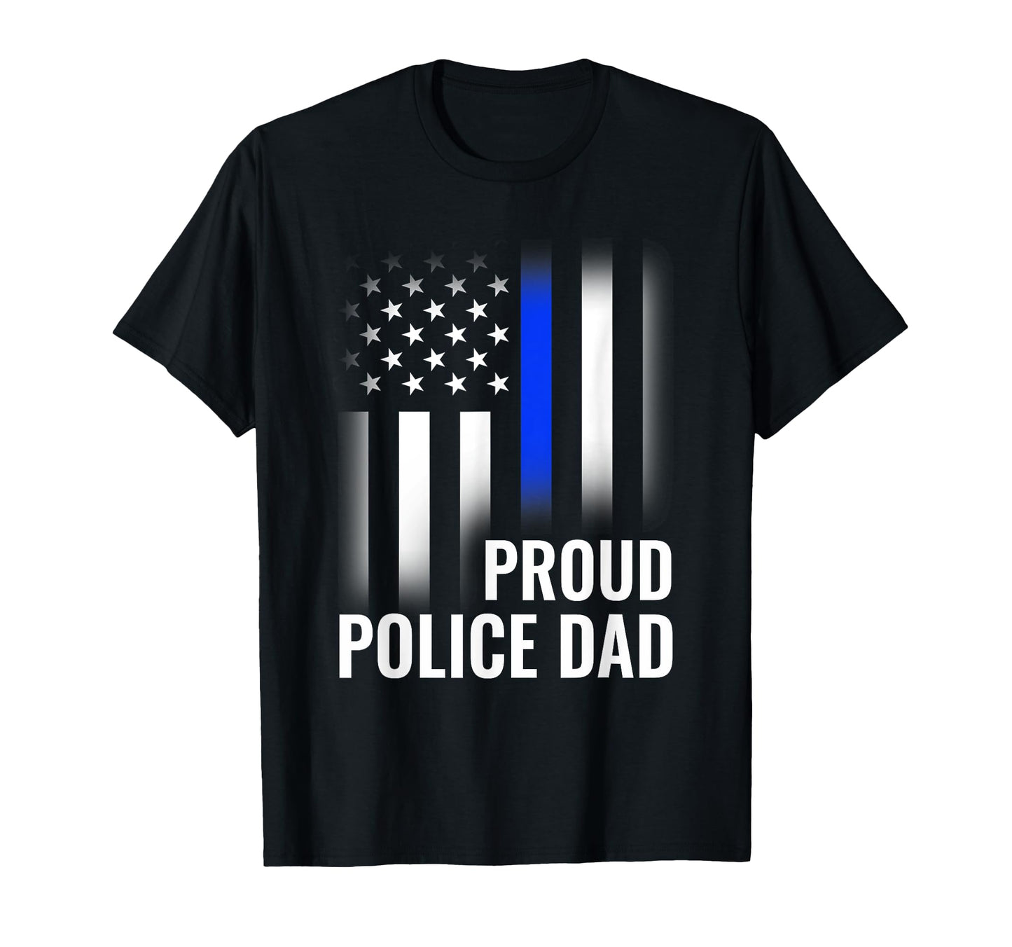 Police Dad Proud Police Dad Police T-Shirt - Casual Everyday Wear Unisex - T-Shirt, Sweatshirt, Hoodie