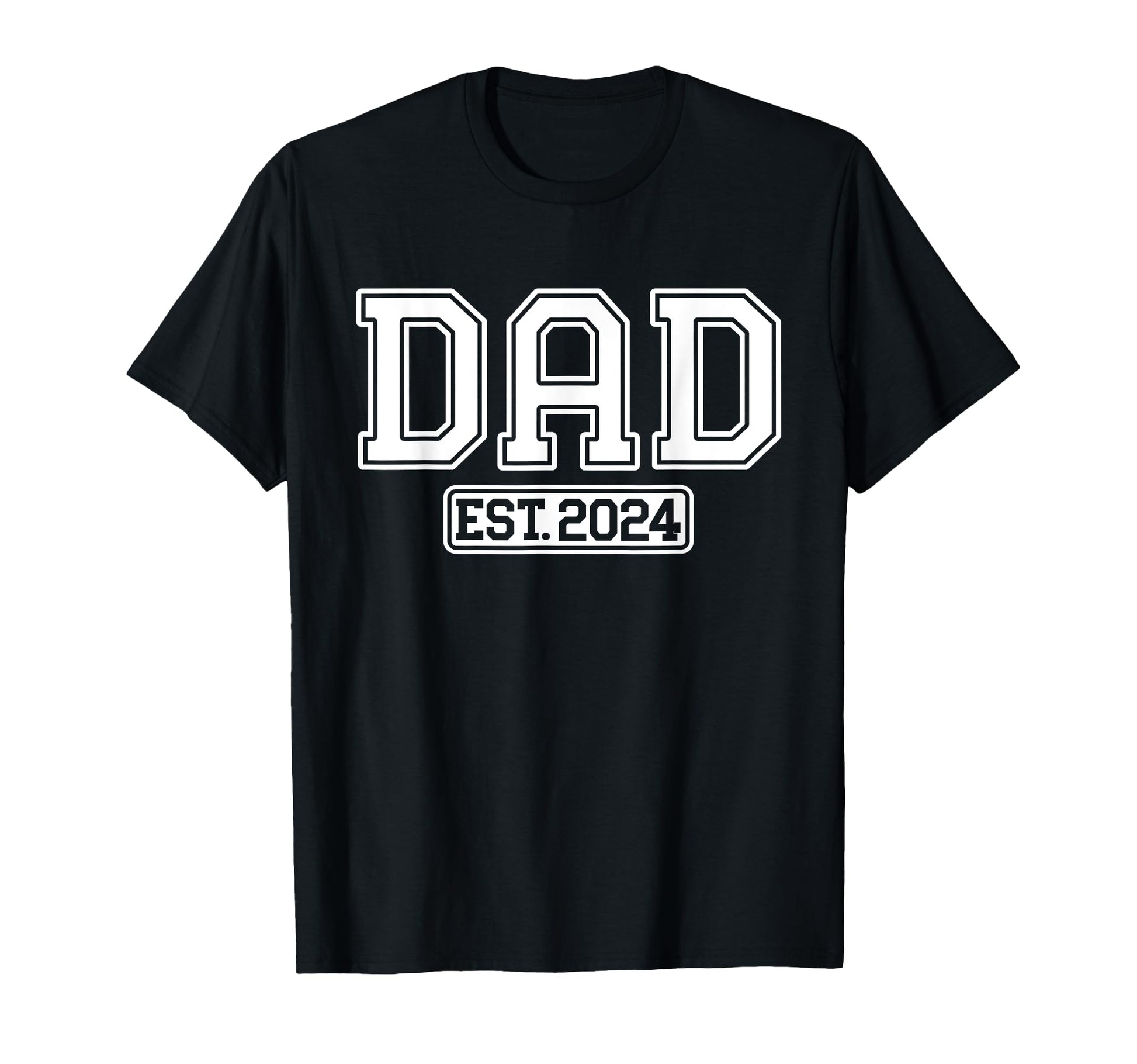 Dad Est 2024 Father 2024 Father To Be T-Shirt - Novelty Apparel Men Women - T-Shirt, Sweatshirt, Hoodie