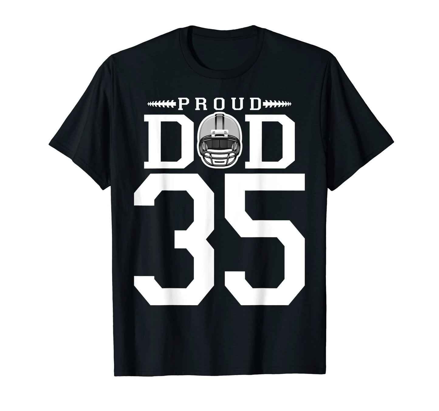 Custom Number 35 Proud Football Dad T-Shirt - Streetwear Style Unisex - T-Shirt, Sweatshirt, Hoodie