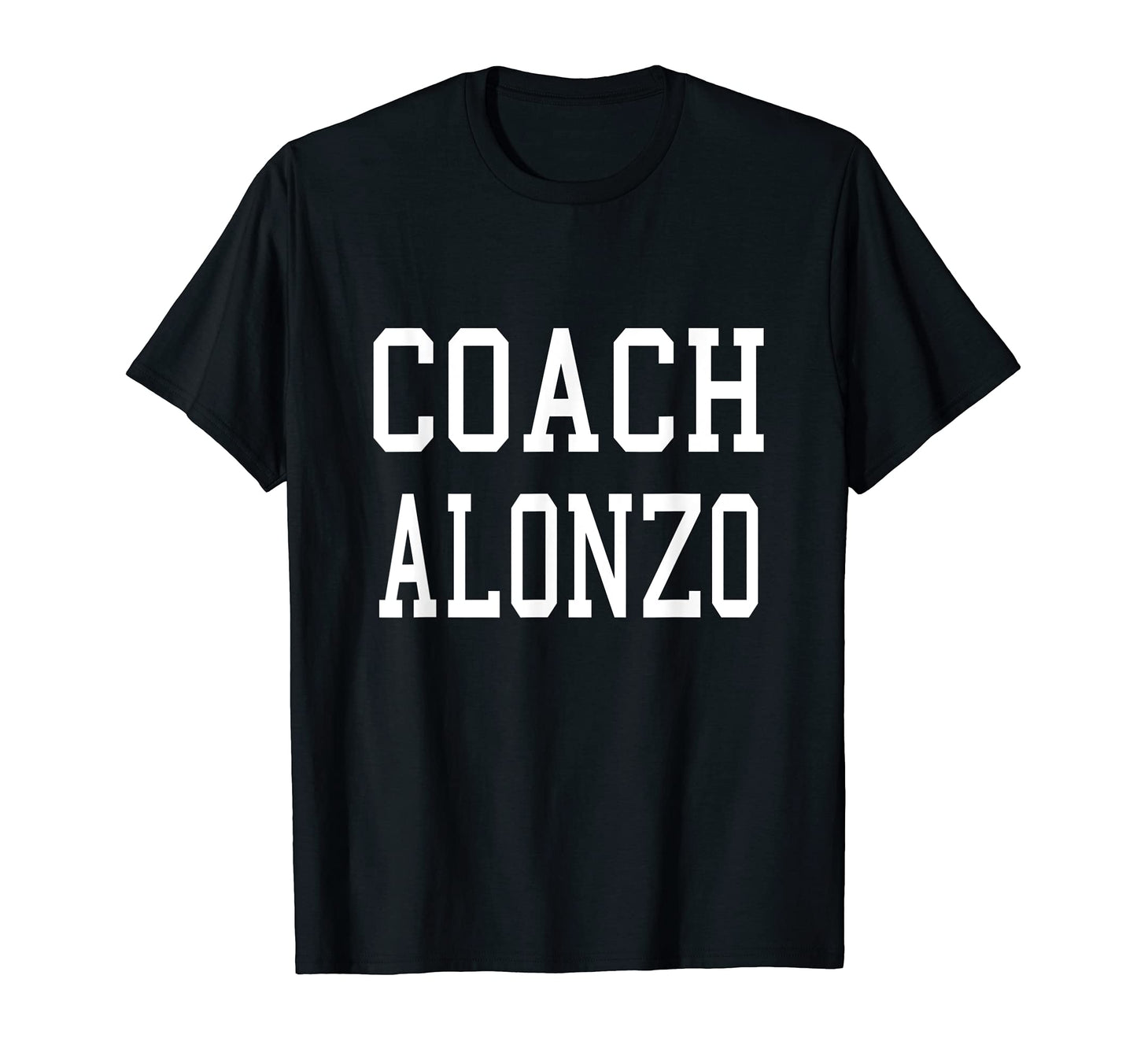 Coach Alonzo Custom Football Soccer T-Shirt - Fun Novelty Design Unisex - T-Shirt, Sweatshirt, Hoodie