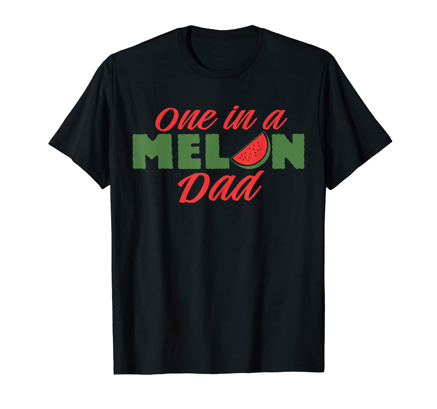 One Melon Dad Pun Joke Father Dads Melons T-Shirt - Trendy Graphic Unisex - T-Shirt, Sweatshirt, Hoodie