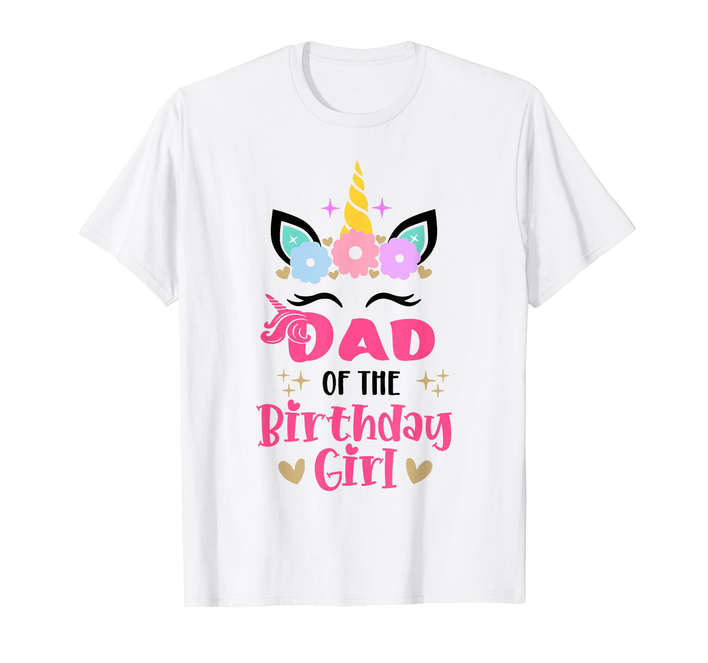 Dad Birthday Family Matching Unicorn T-Shirt - Trendy Graphic Unisex - T-Shirt, Sweatshirt, Hoodie