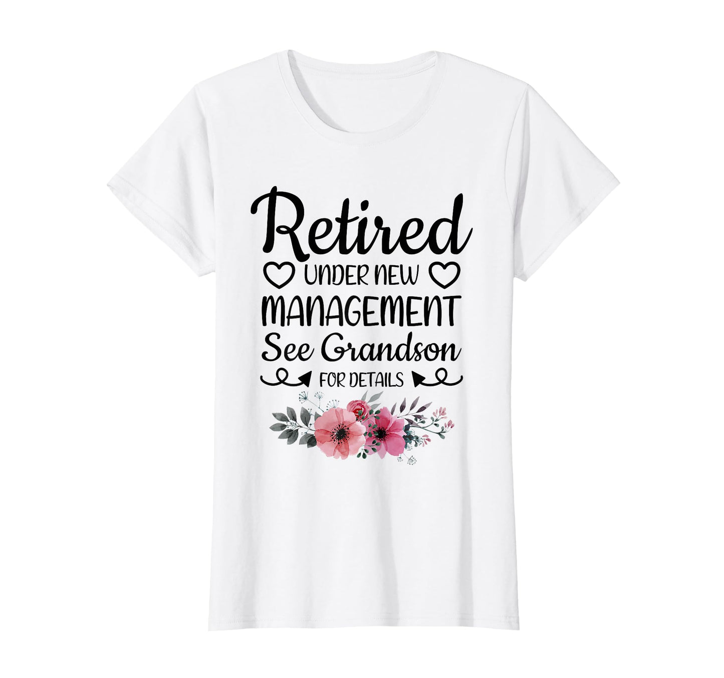 Retired Under New Management T-Shirt - Casual Everyday Wear for Adults - T-Shirt, Sweatshirt, Hoodie