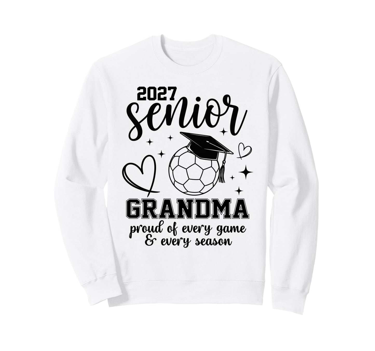 2027 Senior Soccer Grandma Proud Sweatshirt - Graphic Print Men Women - T-Shirt, Sweatshirt, Hoodie