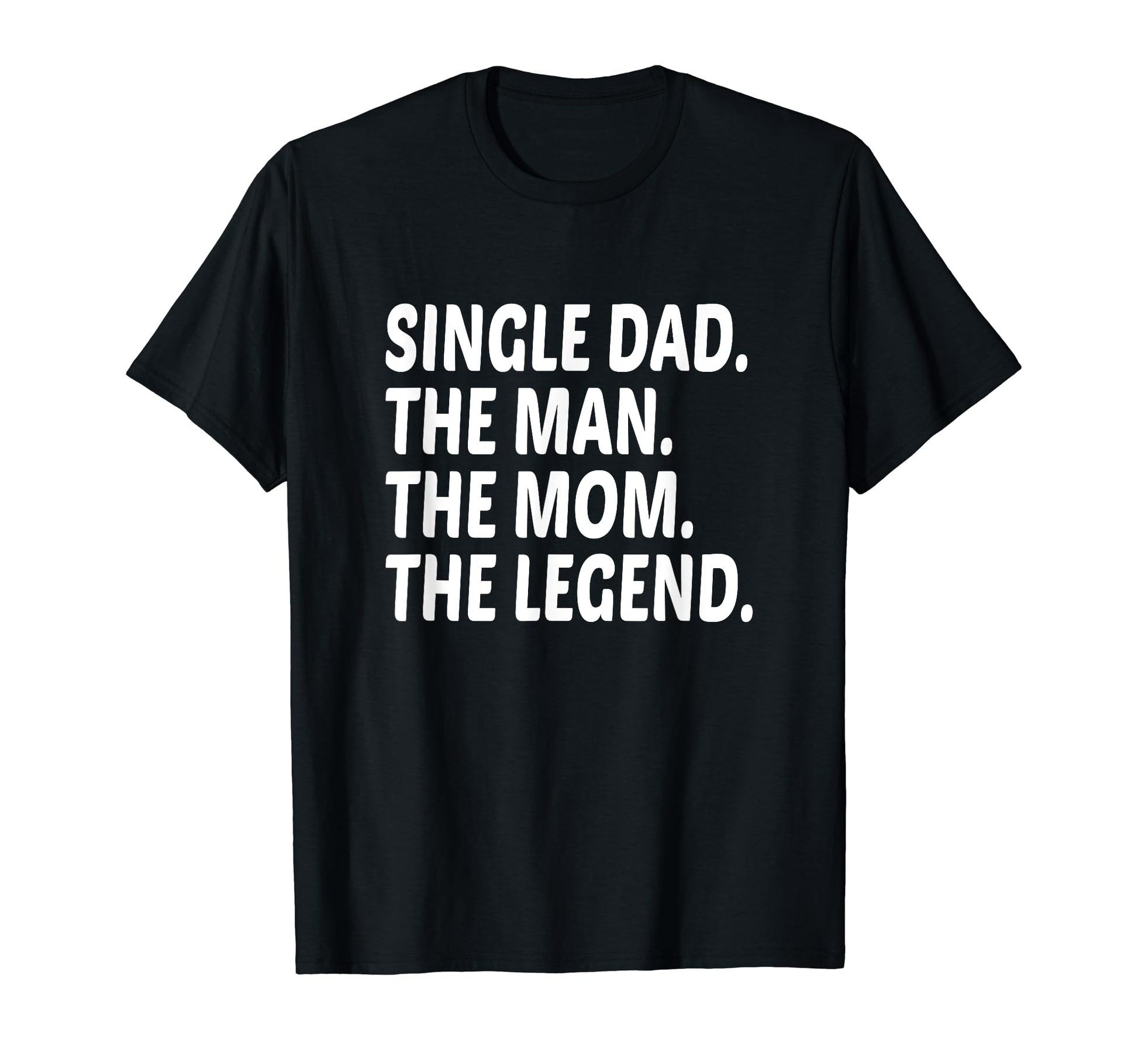 Funny Single Dad Single Father Mom T-Shirt - Trendy Graphic for Adults - T-Shirt, Sweatshirt, Hoodie