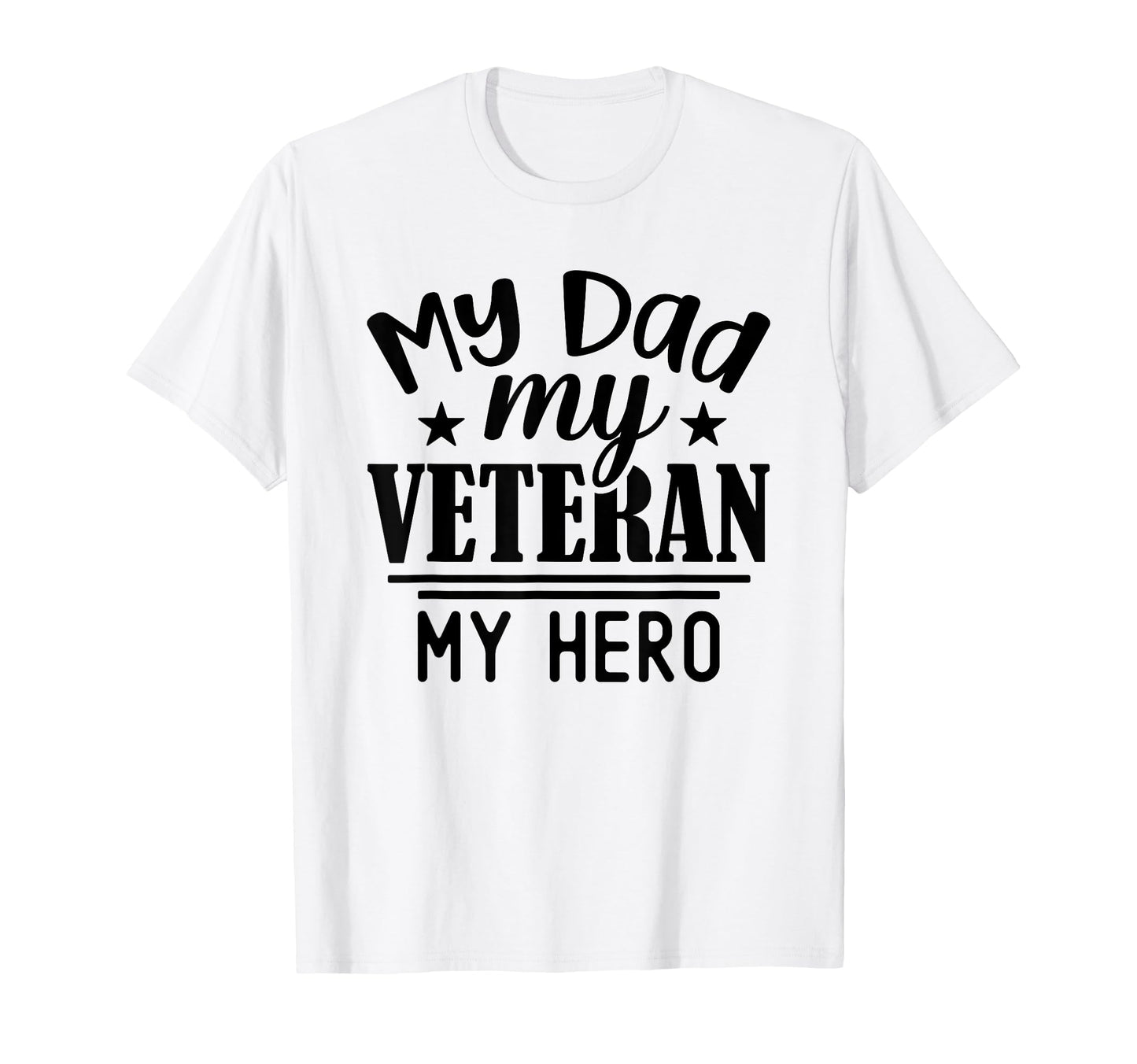 My Dad Veteran Hero T-Shirt - Trendy Graphic Unisex - T-Shirt, Sweatshirt, Hoodie