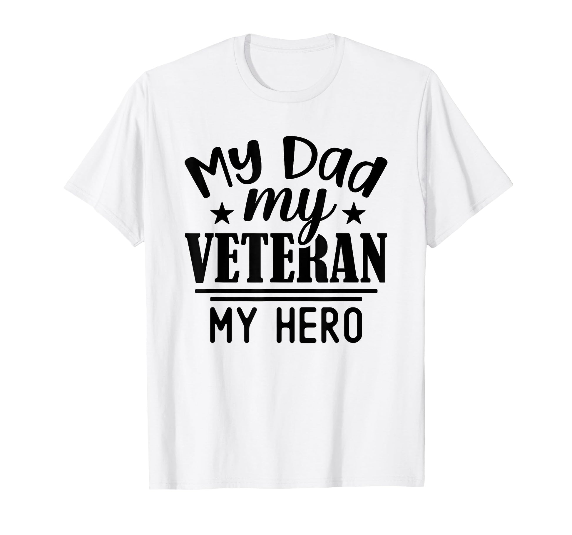 My Dad Veteran Hero T-Shirt - Trendy Graphic Unisex - T-Shirt, Sweatshirt, Hoodie