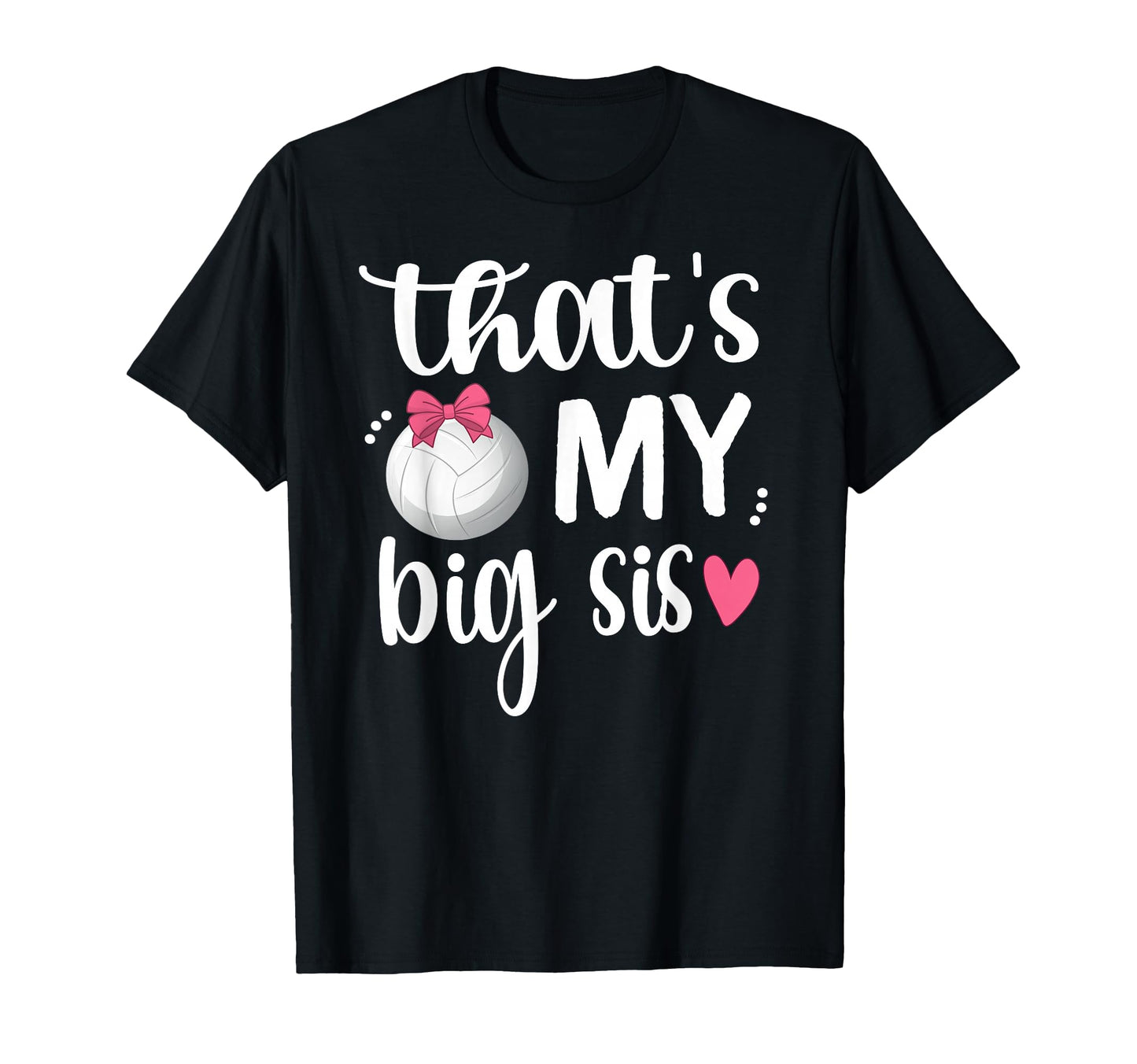 Thats My Big Sis Volleyball Sister T-Shirt - Minimalist Print for Adults - T-Shirt, Sweatshirt, Hoodie