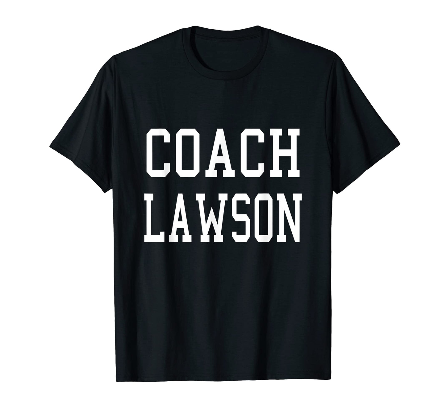 Coach Lawson Custom Football Soccer T-Shirt - Minimalist Print for Adults - T-Shirt, Sweatshirt, Hoodie