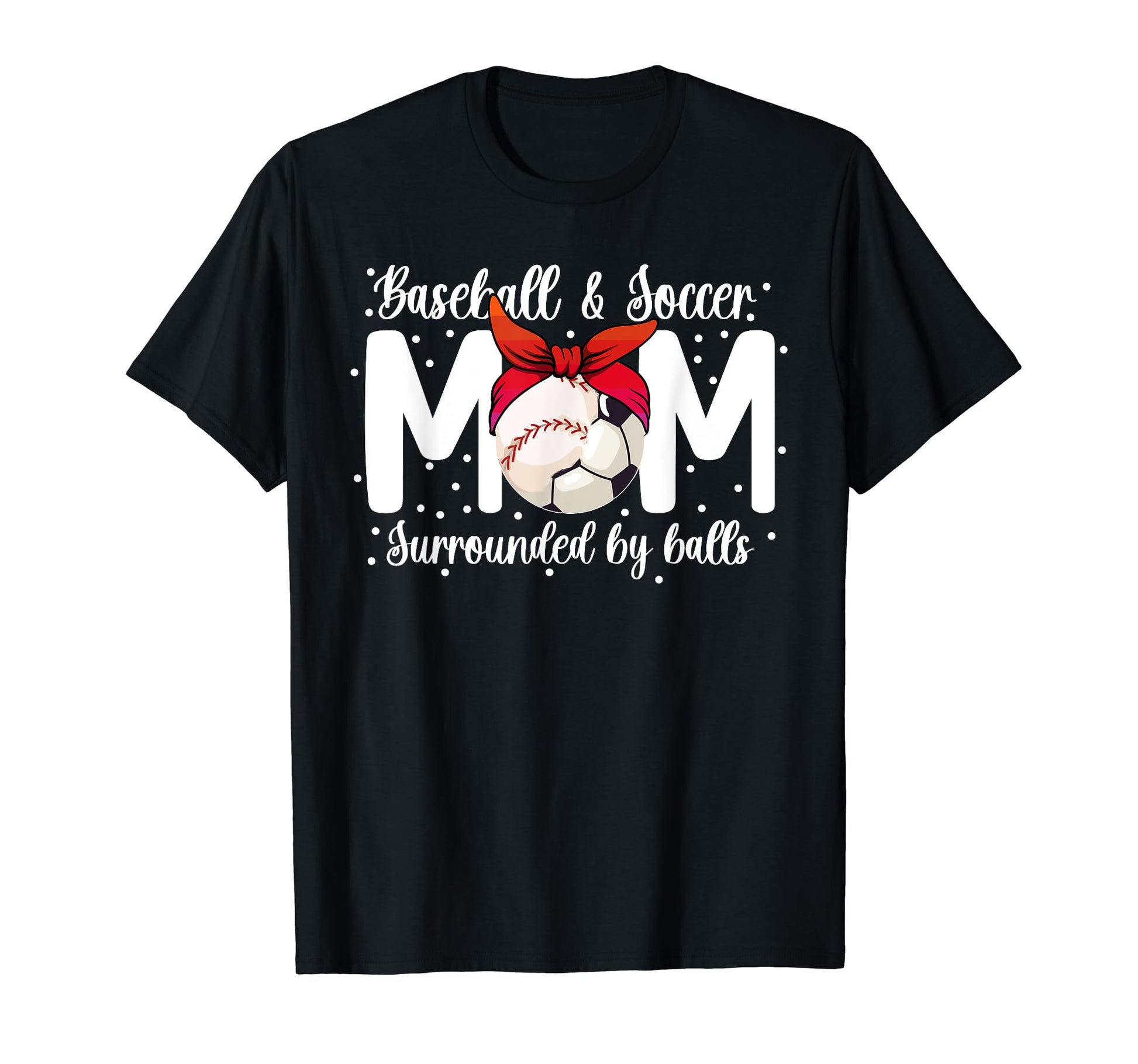 Soccer And Baseball Mom Funny Baseball T-Shirt - Unique Graphic Unisex - T-Shirt, Sweatshirt, Hoodie