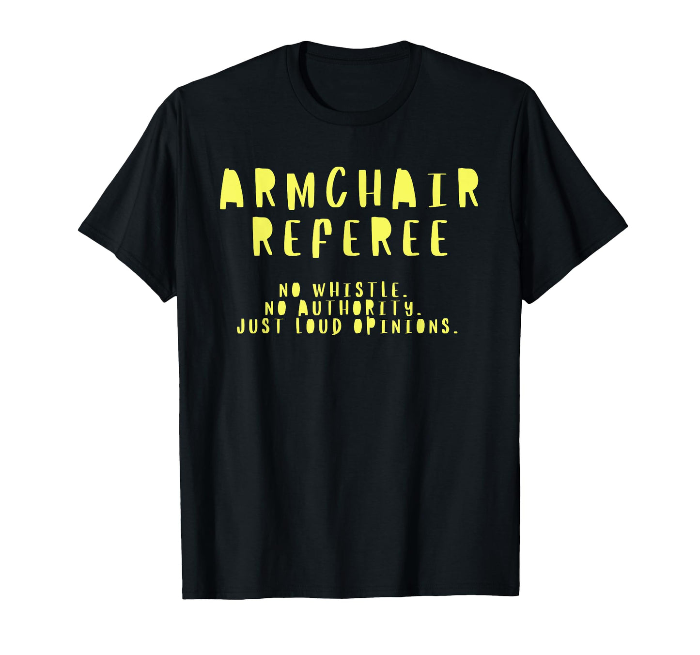 Armchair Referee Gift Soccer Dads Or T-Shirt - Streetwear Style Unisex - T-Shirt, Sweatshirt, Hoodie