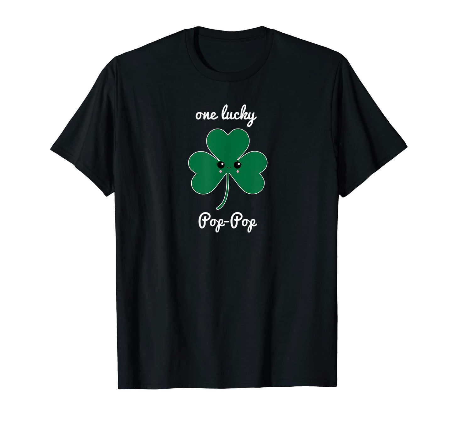 One Lucky Pop Pop St Patricks Day Irish T-Shirt - Unique Graphic Men Women - T-Shirt, Sweatshirt, Hoodie
