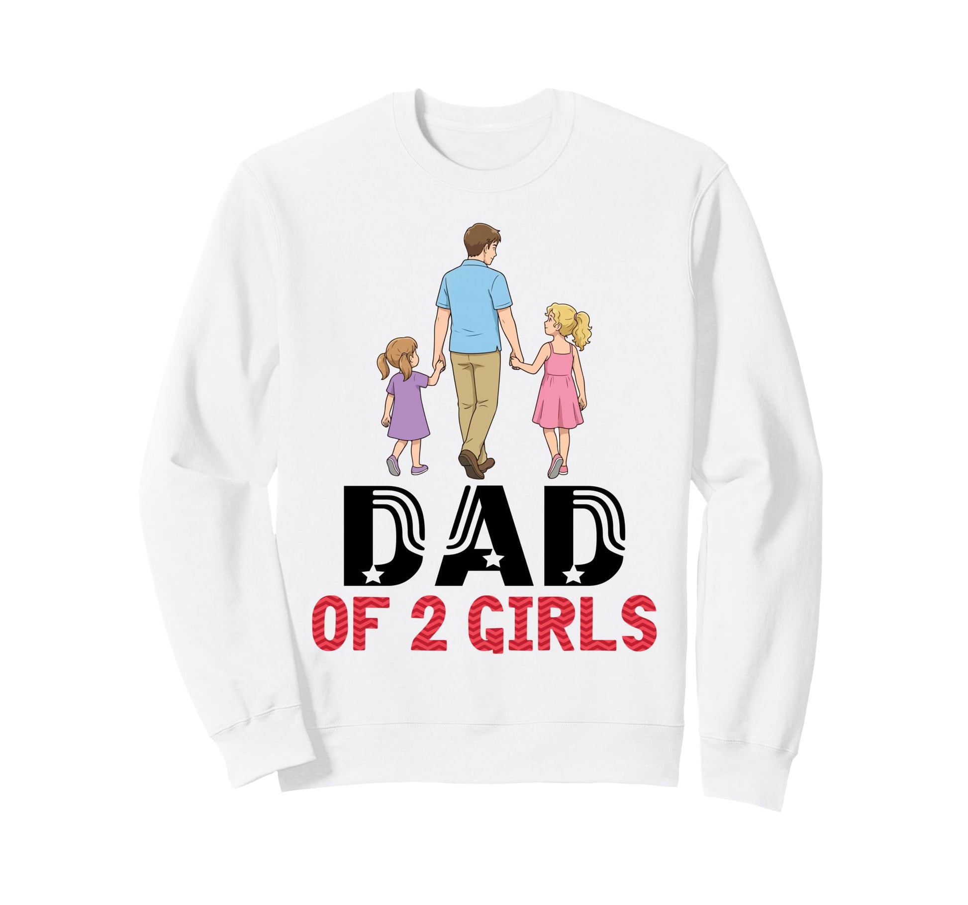 Dad Two Father Daughters Walking Sweatshirt - Novelty Apparel Unisex - T-Shirt, Sweatshirt, Hoodie