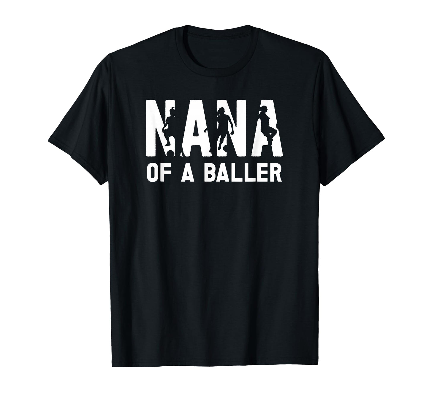 Nana Baller Soccer Nana Soccer T-Shirt - Minimalist Print for Adults - T-Shirt, Sweatshirt, Hoodie
