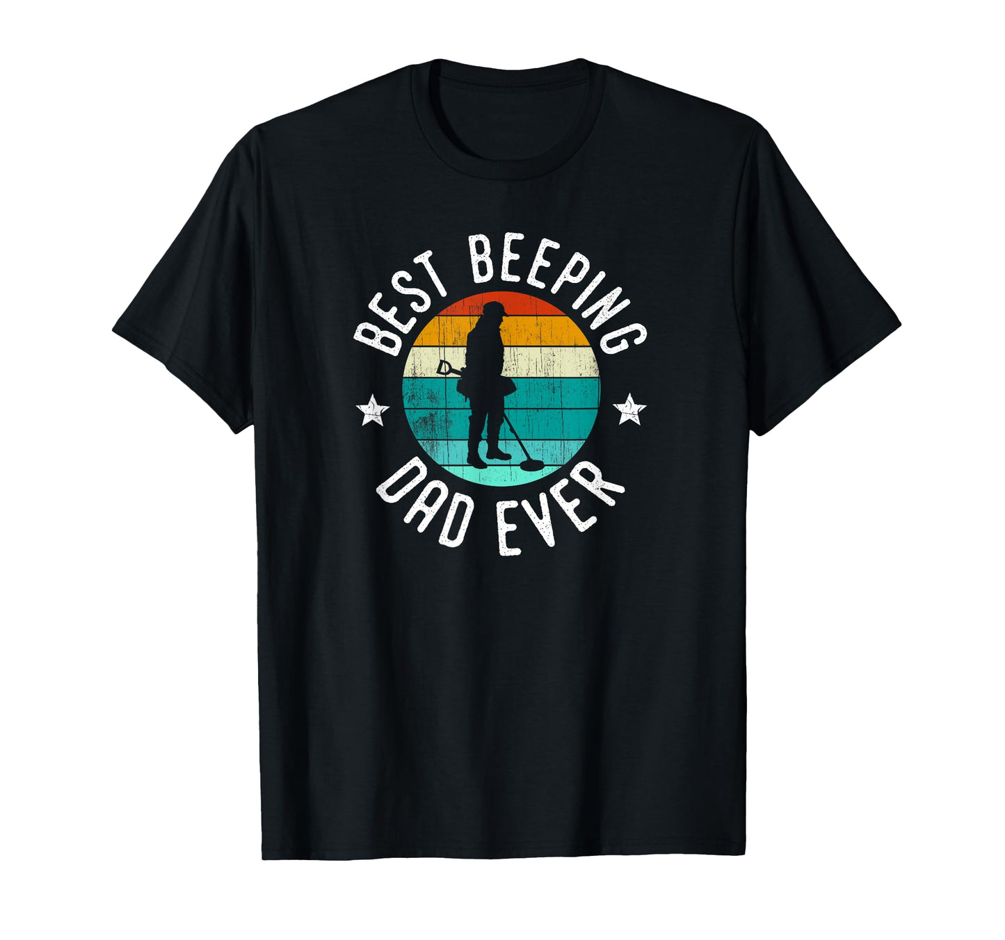 Best Beeping Dad Ever Fathers Day T-Shirt - Fun Novelty Design Men Women - T-Shirt, Sweatshirt, Hoodie