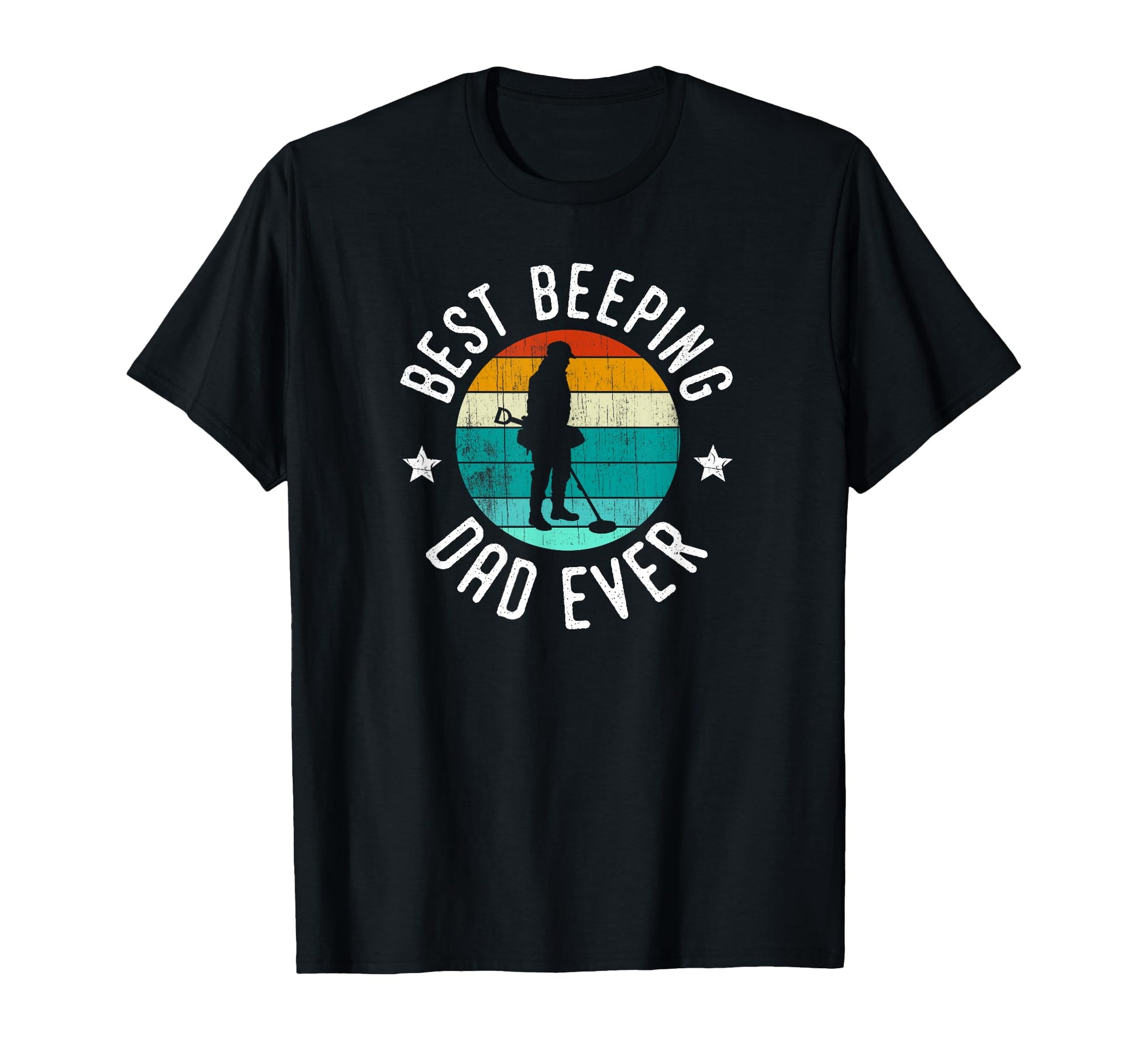 Best Beeping Dad Ever Fathers Day T-Shirt - Fun Novelty Design Men Women - T-Shirt, Sweatshirt, Hoodie