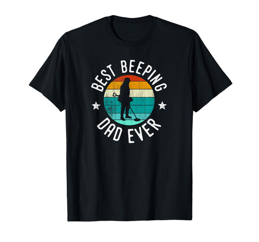 Best Beeping Dad Ever Fathers Day T-Shirt - Fun Novelty Design Men Women - T-Shirt, Sweatshirt, Hoodie