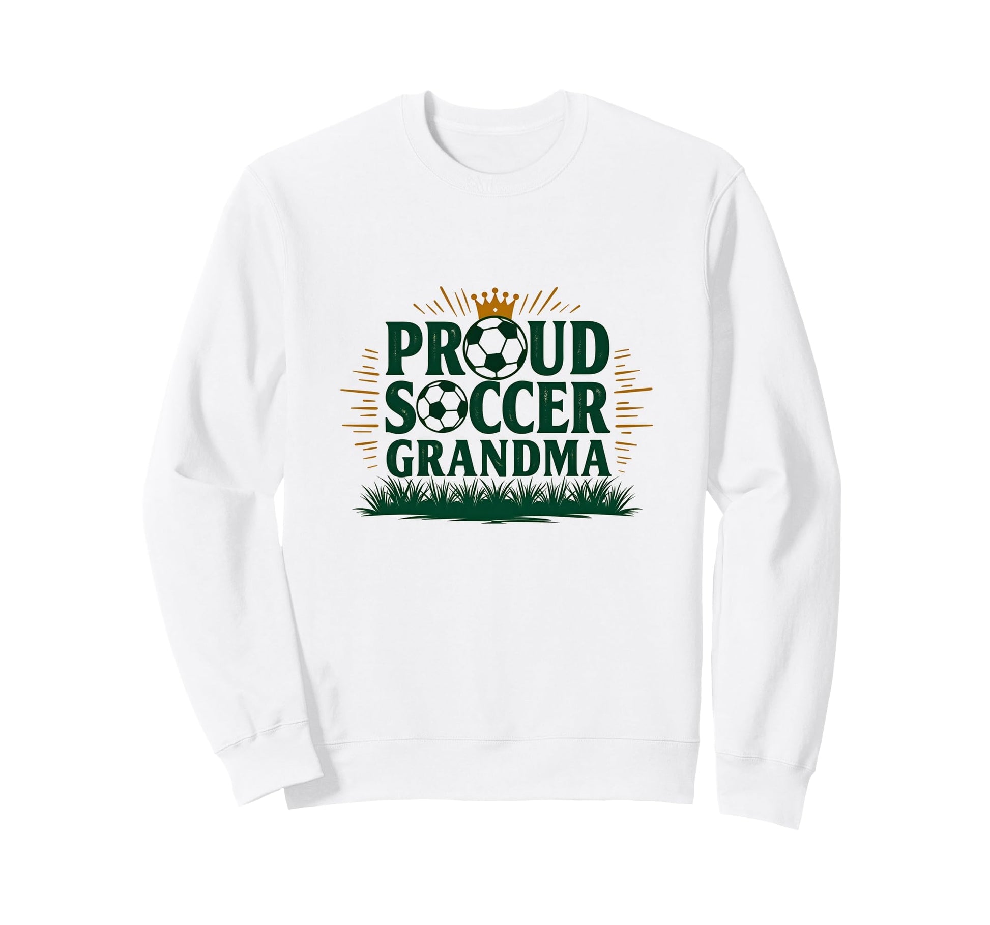Proud Soccer Grandma Crown Sports Sweatshirt - Trendy Graphic Men Women - T-Shirt, Sweatshirt, Hoodie