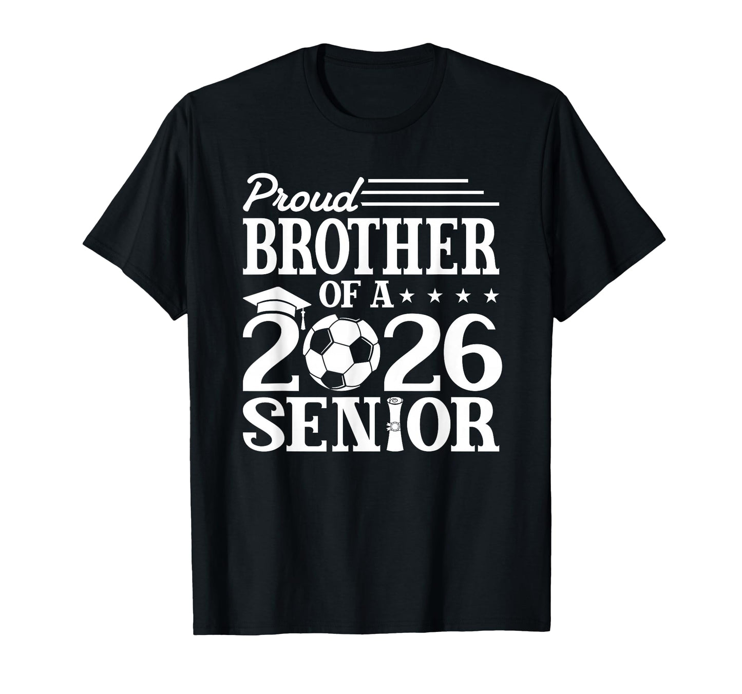 Proud Brother 2026 Senior Soccer T-Shirt - Streetwear Style for Adults - T-Shirt, Sweatshirt, Hoodie