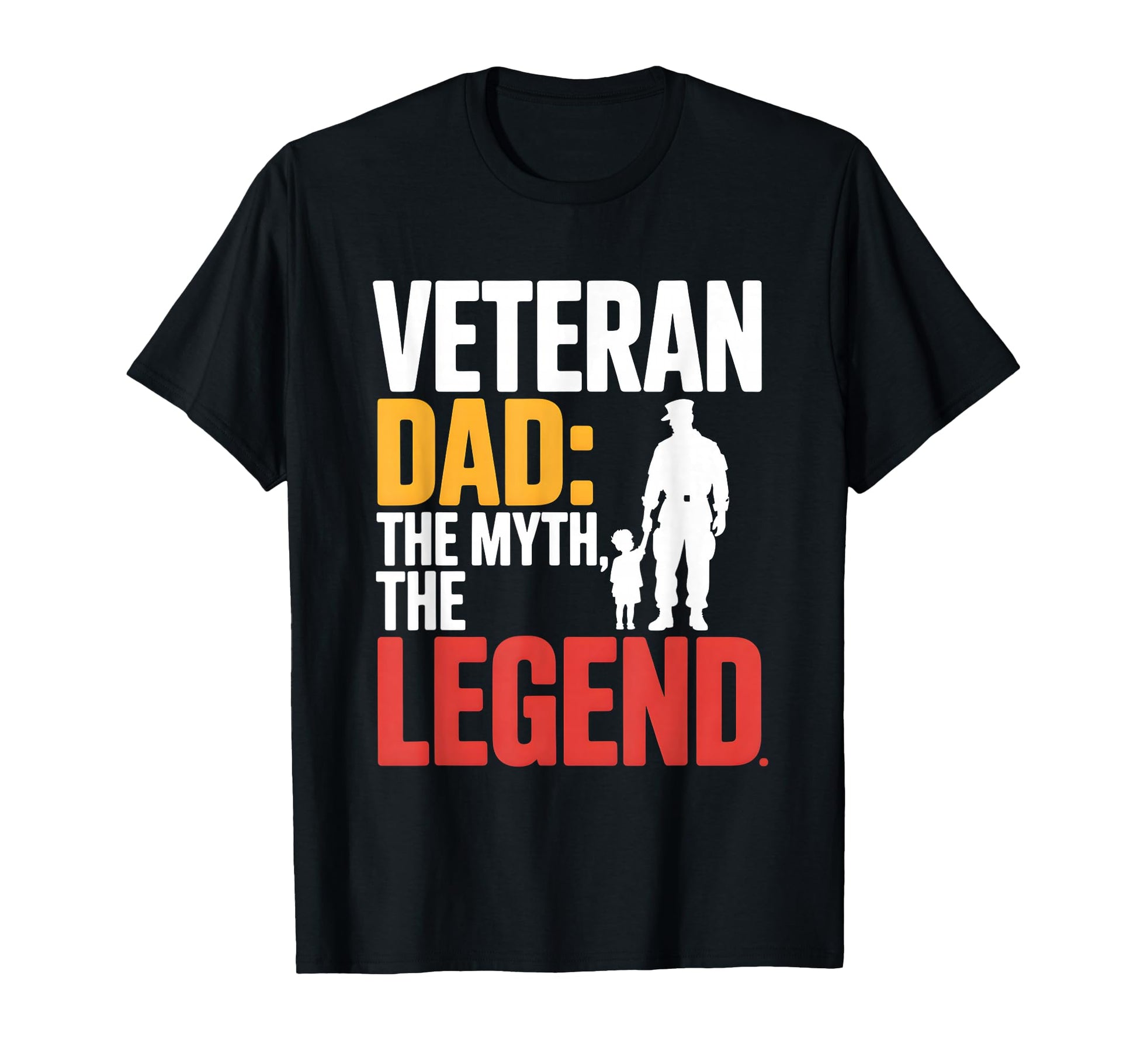 Veteran Dad Myth Legend Military Father T-Shirt - Unique Graphic Men Women - T-Shirt, Sweatshirt, Hoodie