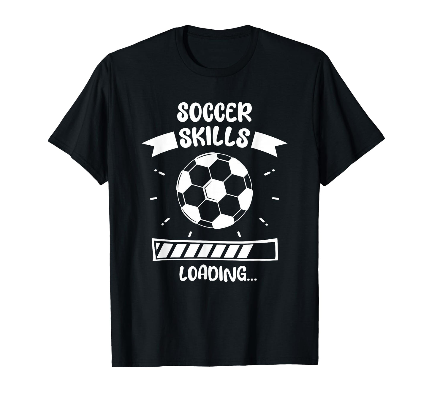 Soccer Skills Loading Funny Soccer Player T-Shirt - Trendy Graphic Unisex - T-Shirt, Sweatshirt, Hoodie