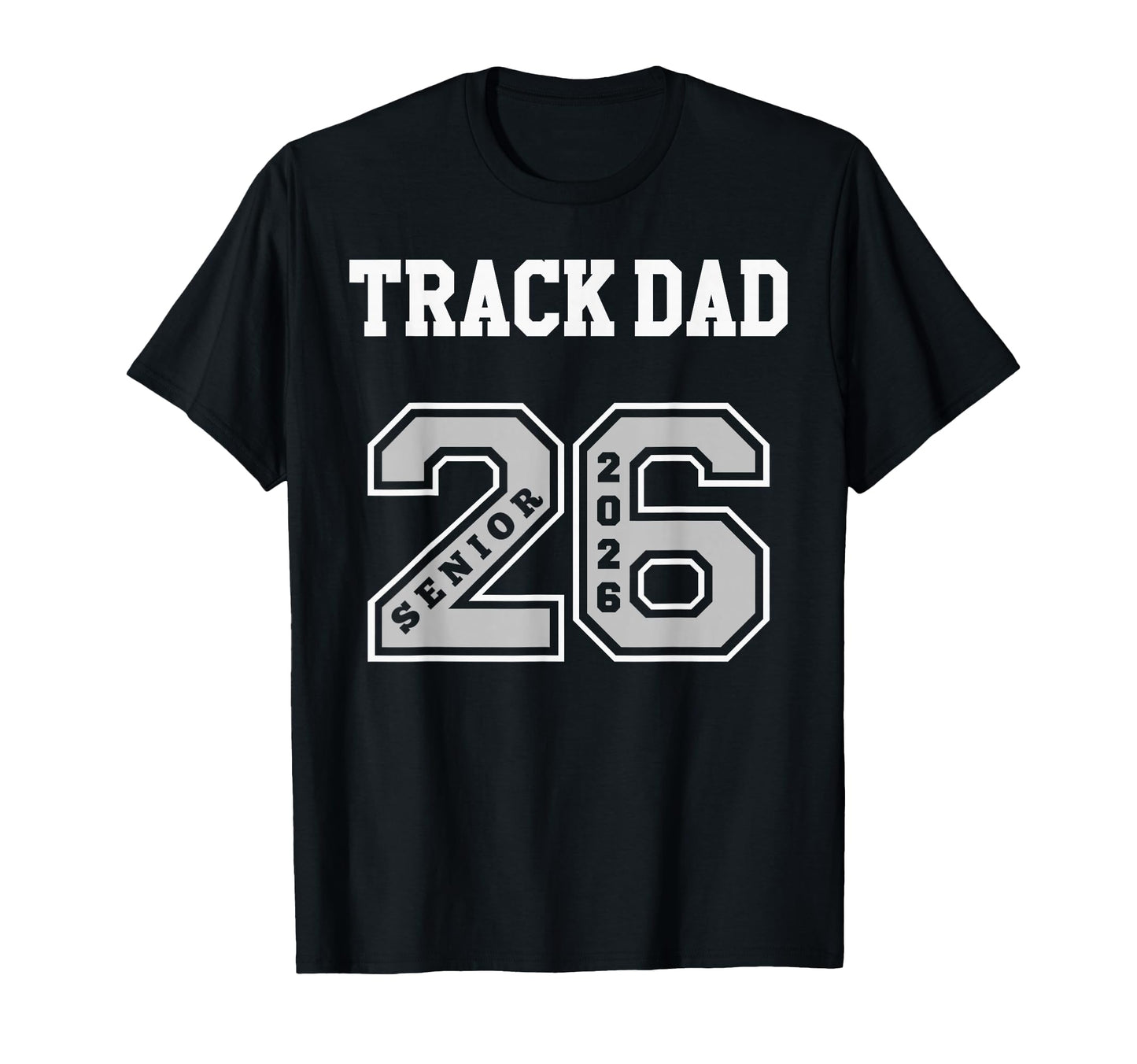 Track Dad 2026 Senior Track Dad T-Shirt - Casual Everyday Wear for Adults - T-Shirt, Sweatshirt, Hoodie