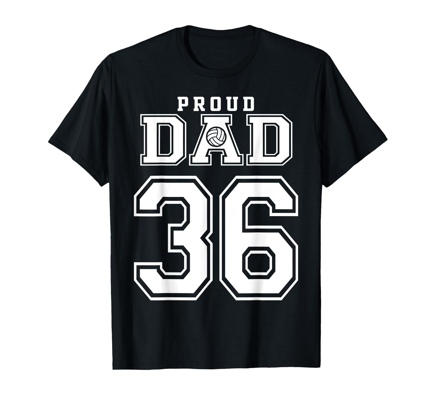 Custom Proud Volleyball Dad Number 36 T-Shirt - Streetwear Style Men Women - T-Shirt, Sweatshirt, Hoodie