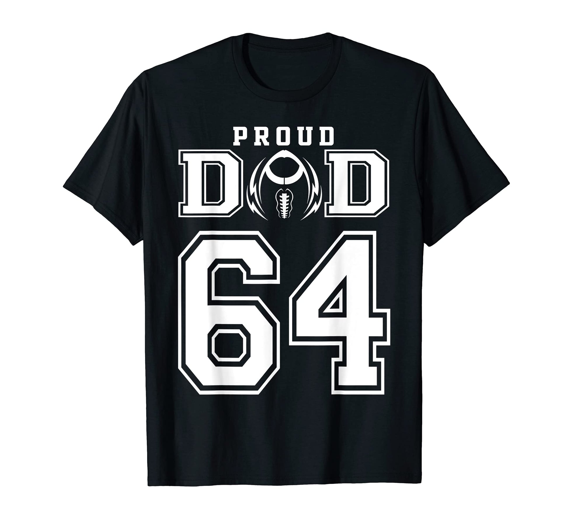 Custom Proud Football Dad Number 64 T-Shirt - Unique Graphic Unisex - T-Shirt, Sweatshirt, Hoodie