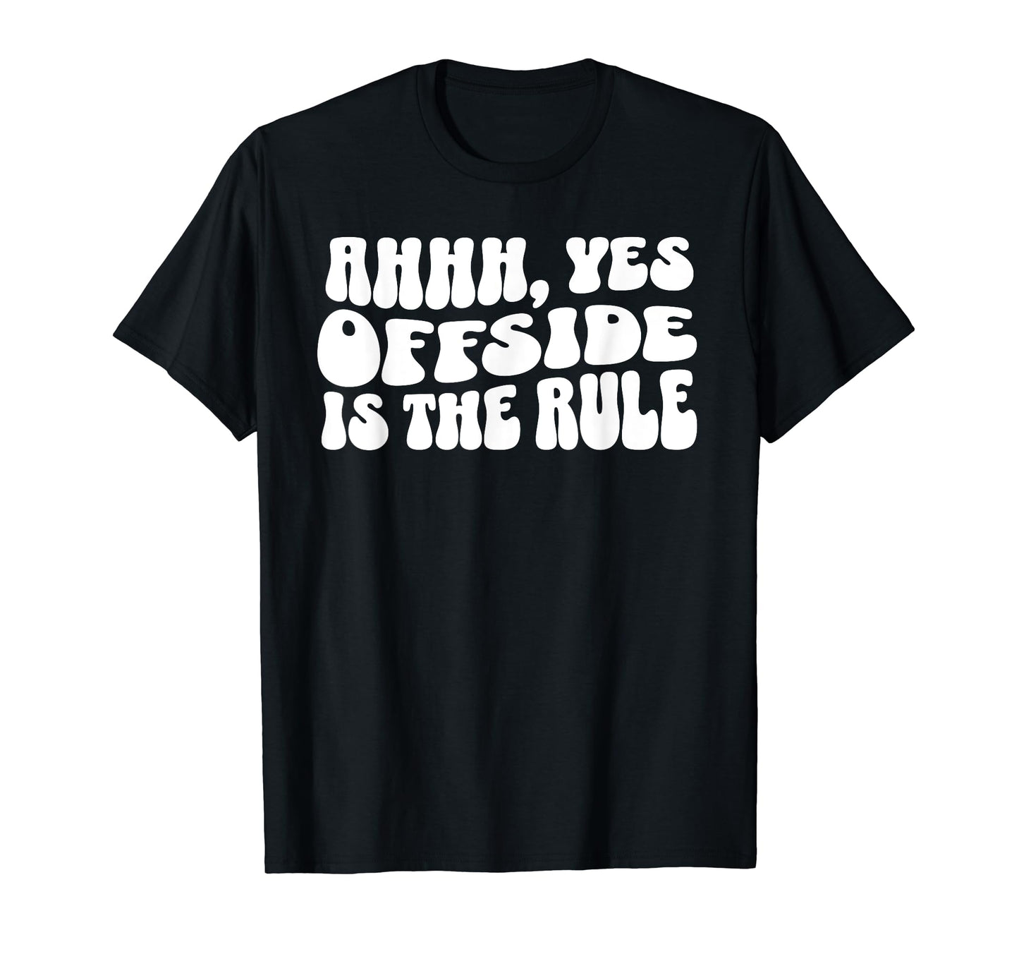 Soccer Player Mom Offside Ahhh Yes T-Shirt - Streetwear Style Unisex - T-Shirt, Sweatshirt, Hoodie