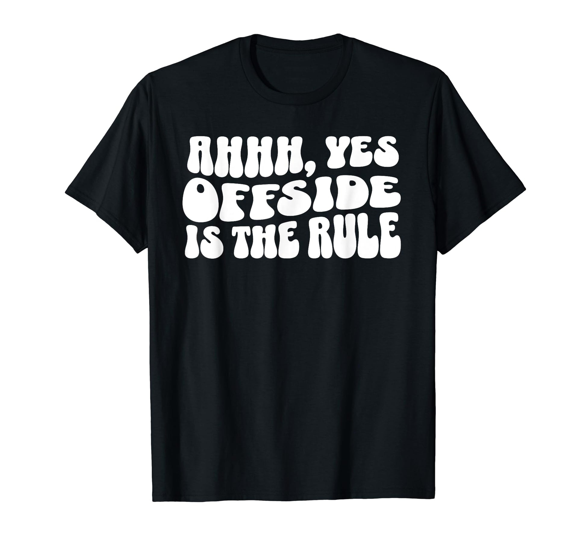 Soccer Player Mom Offside Ahhh Yes T-Shirt - Streetwear Style Unisex - T-Shirt, Sweatshirt, Hoodie